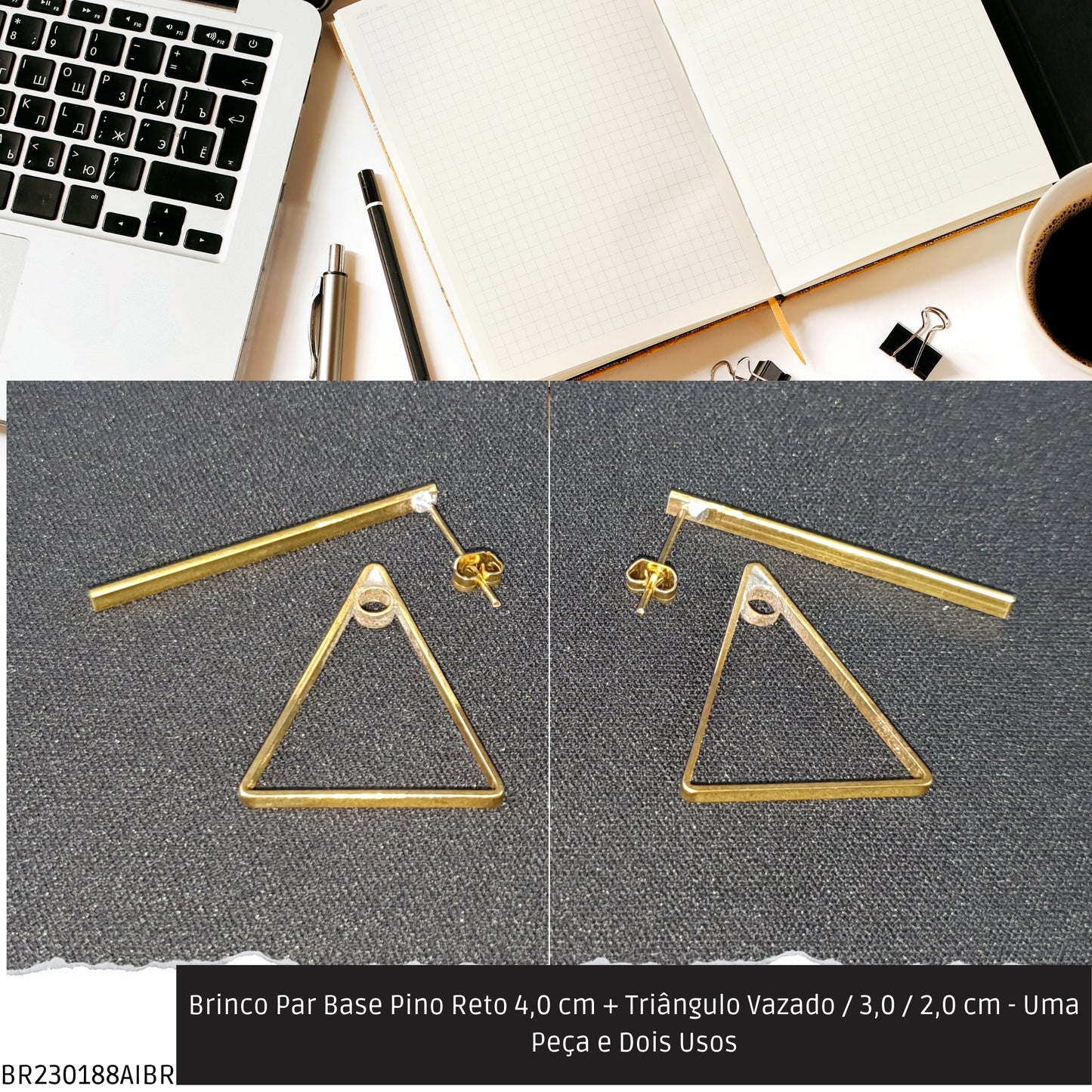 Brinco Par Base Pino Reto 4.0 cm + Triângulo Vazado / 3.0 / 2.0 cm - Uma Peça e Dois Usos  - Código.: BR230188AIBR  - Peso.: 4.4 gr