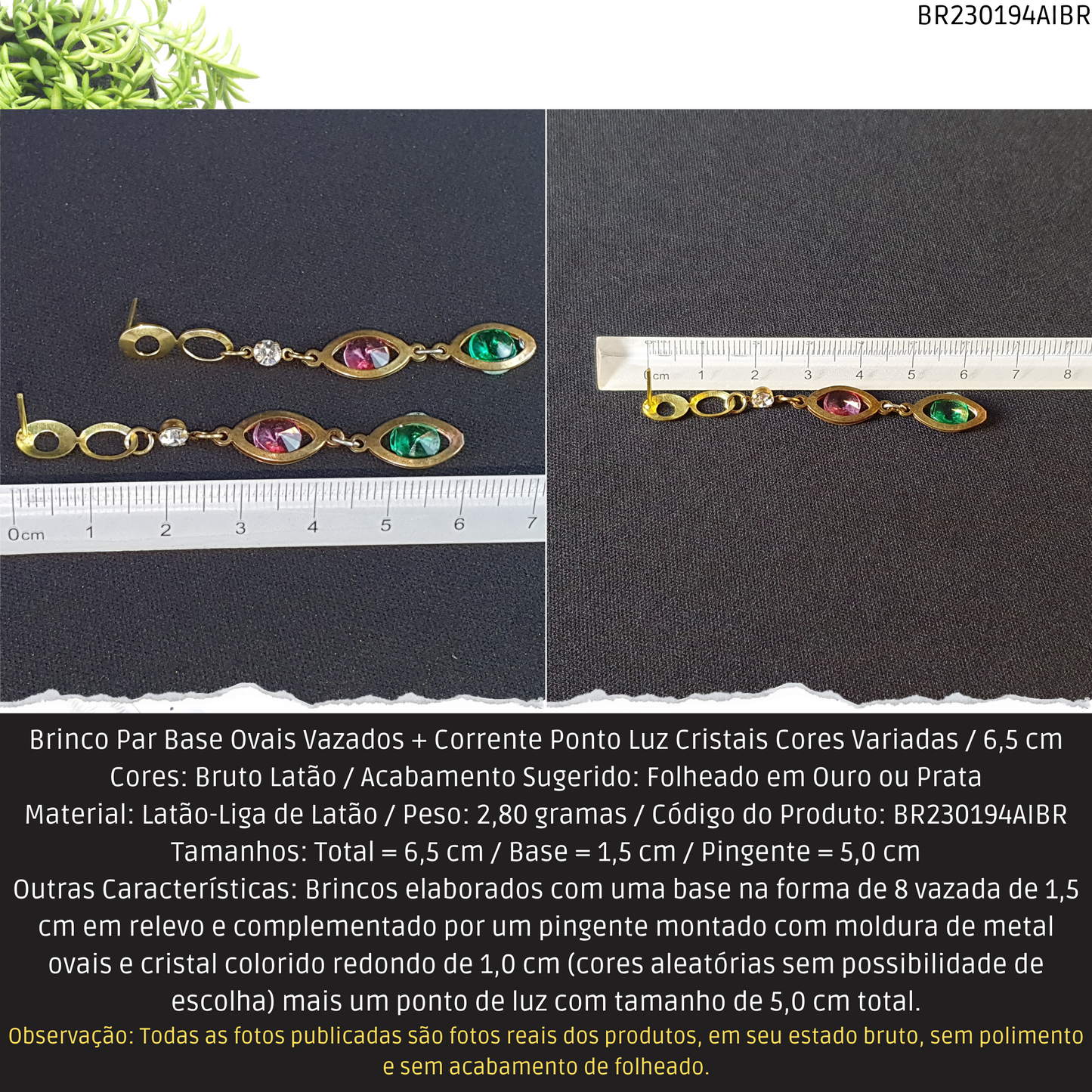Brinco Par Base Ovais Vazados + Corrente Ponto Luz Cristais Cores Variadas / 6.5 cm   - Código.: BR230194AIBR  - Peso.: 2.8 gr