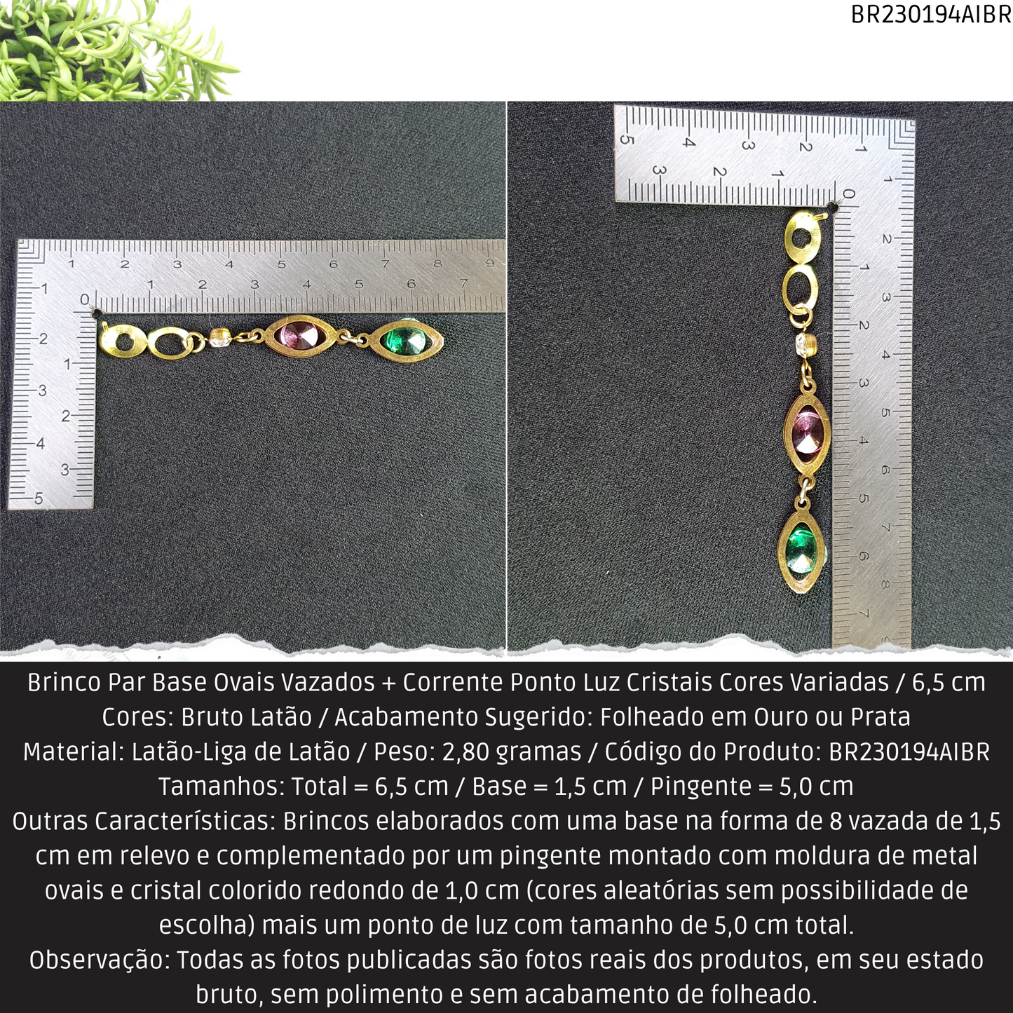 Brinco Par Base Ovais Vazados + Corrente Ponto Luz Cristais Cores Variadas / 6.5 cm   - Código.: BR230194AIBR  - Peso.: 2.8 gr
