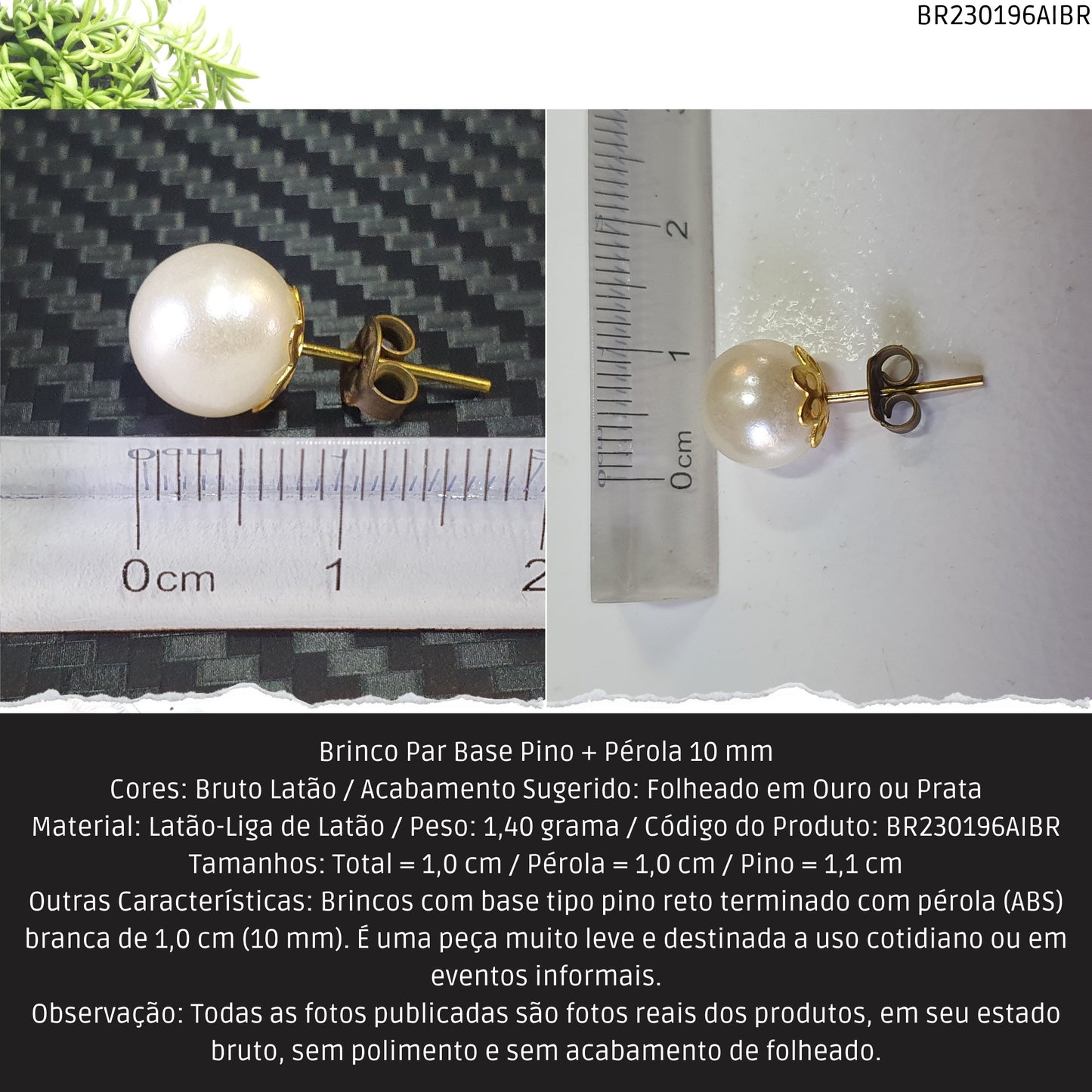 Brinco Par Base Pino + Pérola 10 mm  - Código.: BR230196AIBR  - Peso.: 1.4 gr