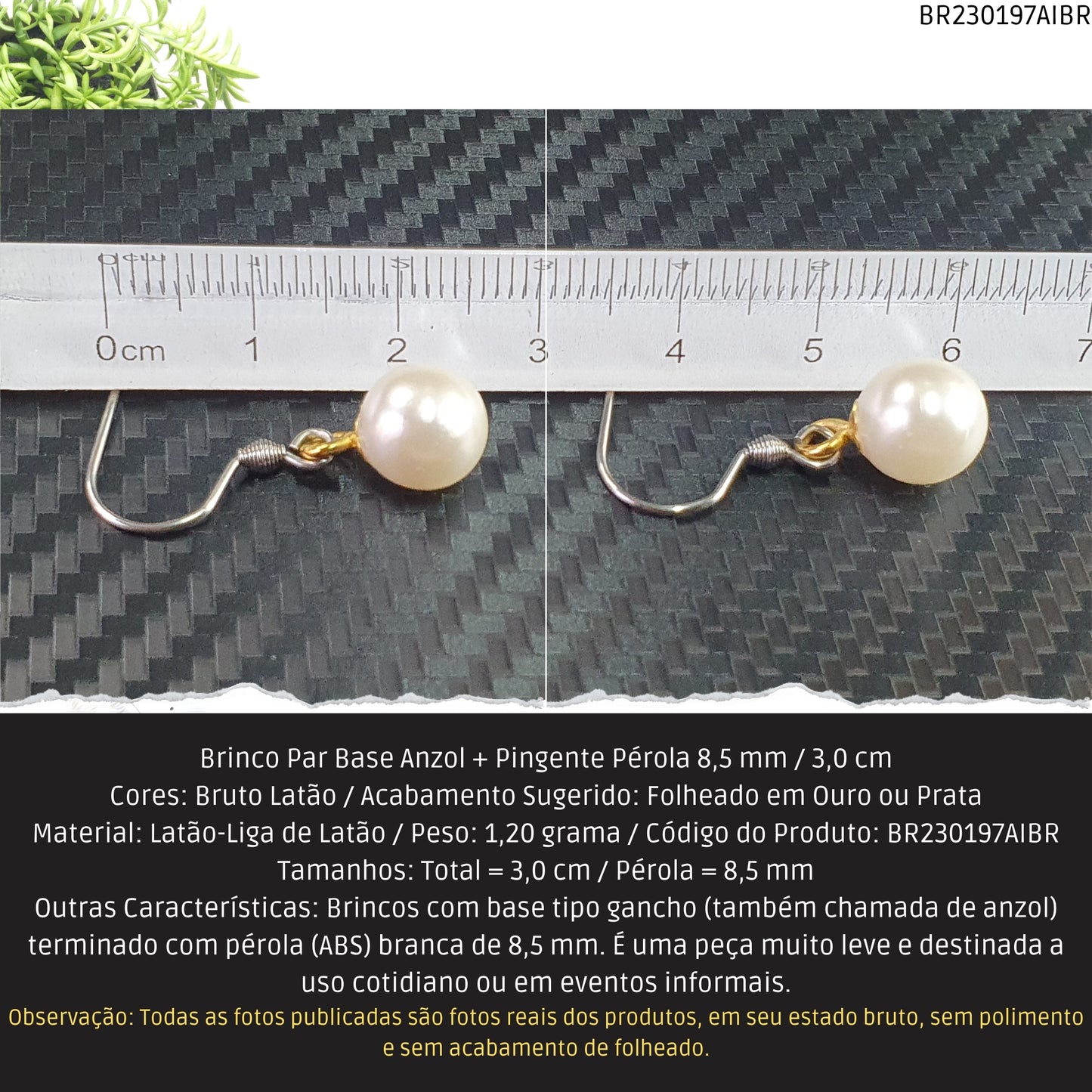 Brinco Par Base Anzol + Pingente Pérola 8.5 mm / 3.0 cm  - Código.: BR230197AIBR  - Peso.: 1.2 gr
