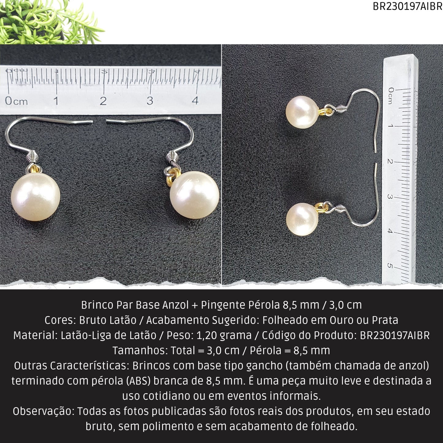 Brinco Par Base Anzol + Pingente Pérola 8.5 mm / 3.0 cm  - Código.: BR230197AIBR  - Peso.: 1.2 gr