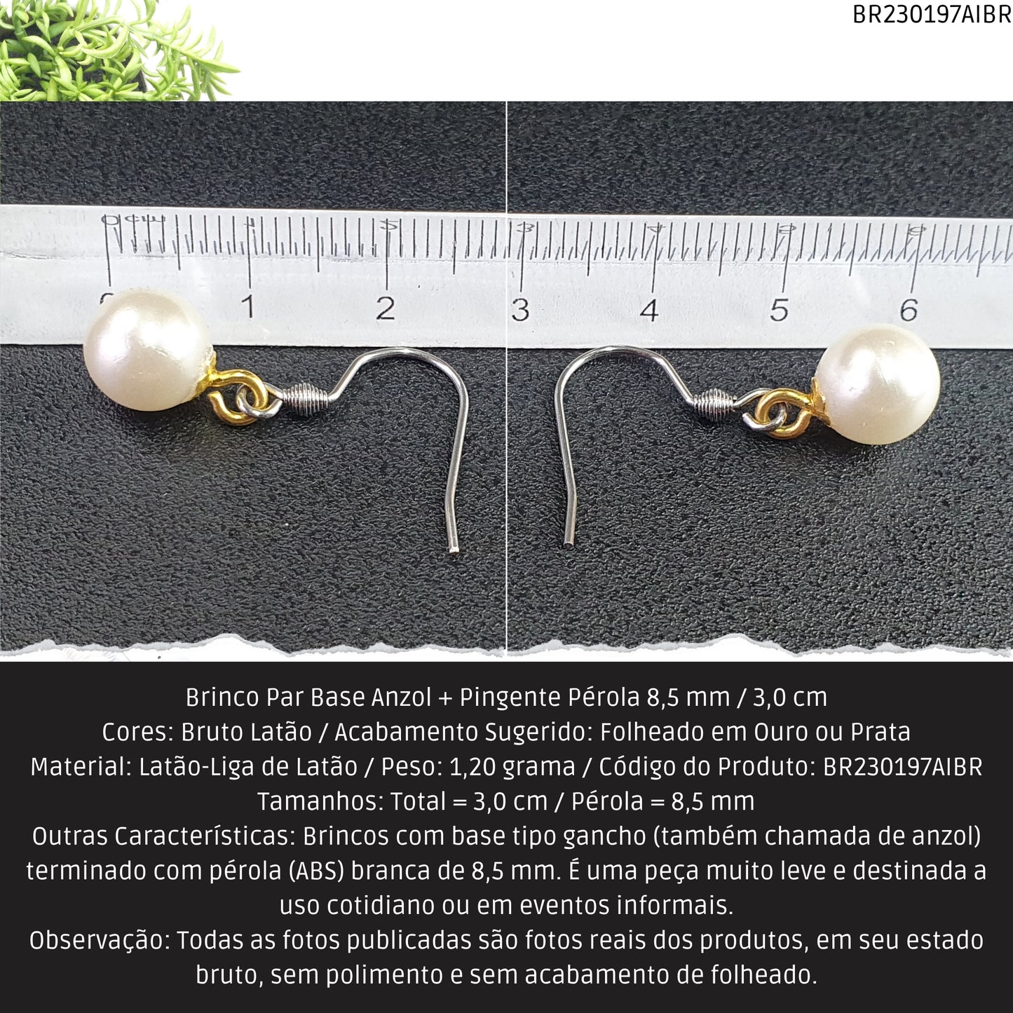 Brinco Par Base Anzol + Pingente Pérola 8.5 mm / 3.0 cm  - Código.: BR230197AIBR  - Peso.: 1.2 gr