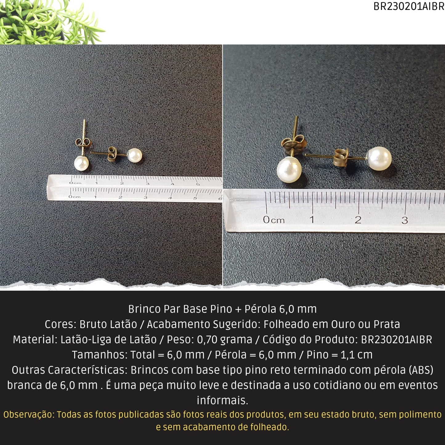 Brinco Par Base Pino + Pérola 6.0 mm  - Código.: BR230201AIBR  - Peso.: 0.7 gr