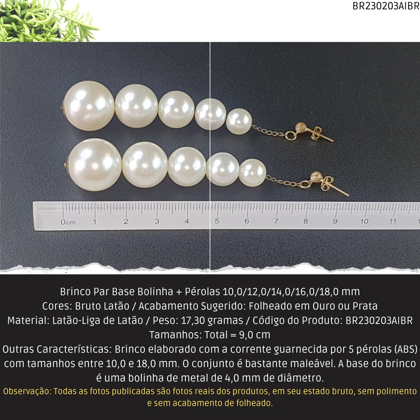 Brinco Par Base Bolinha + Pérolas 10.0/12.0/14.0/16.0/18.0 mm  - Código.: BR230203AIBR  - Peso.: 17.3 gr