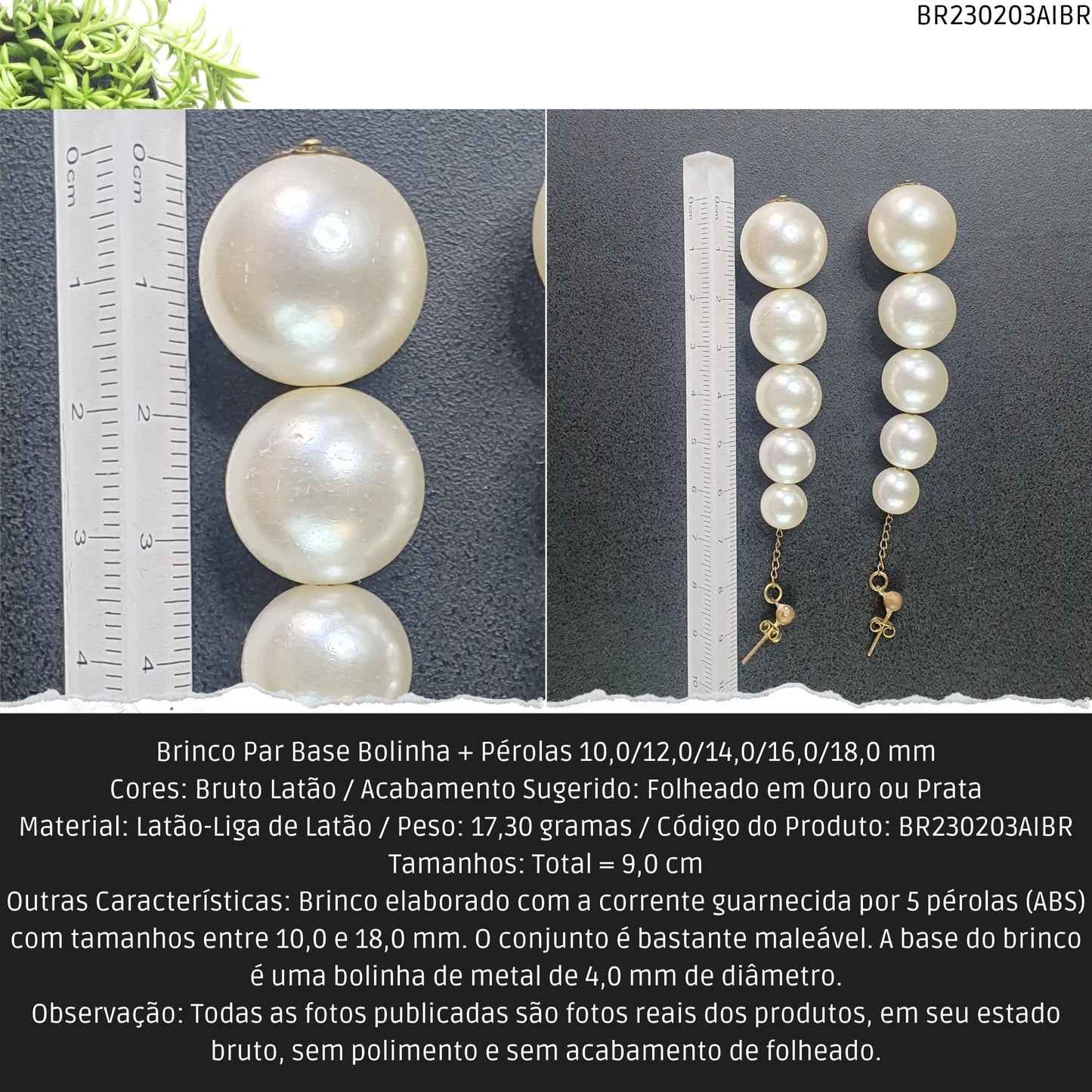 Brinco Par Base Bolinha + Pérolas 10.0/12.0/14.0/16.0/18.0 mm  - Código.: BR230203AIBR  - Peso.: 17.3 gr