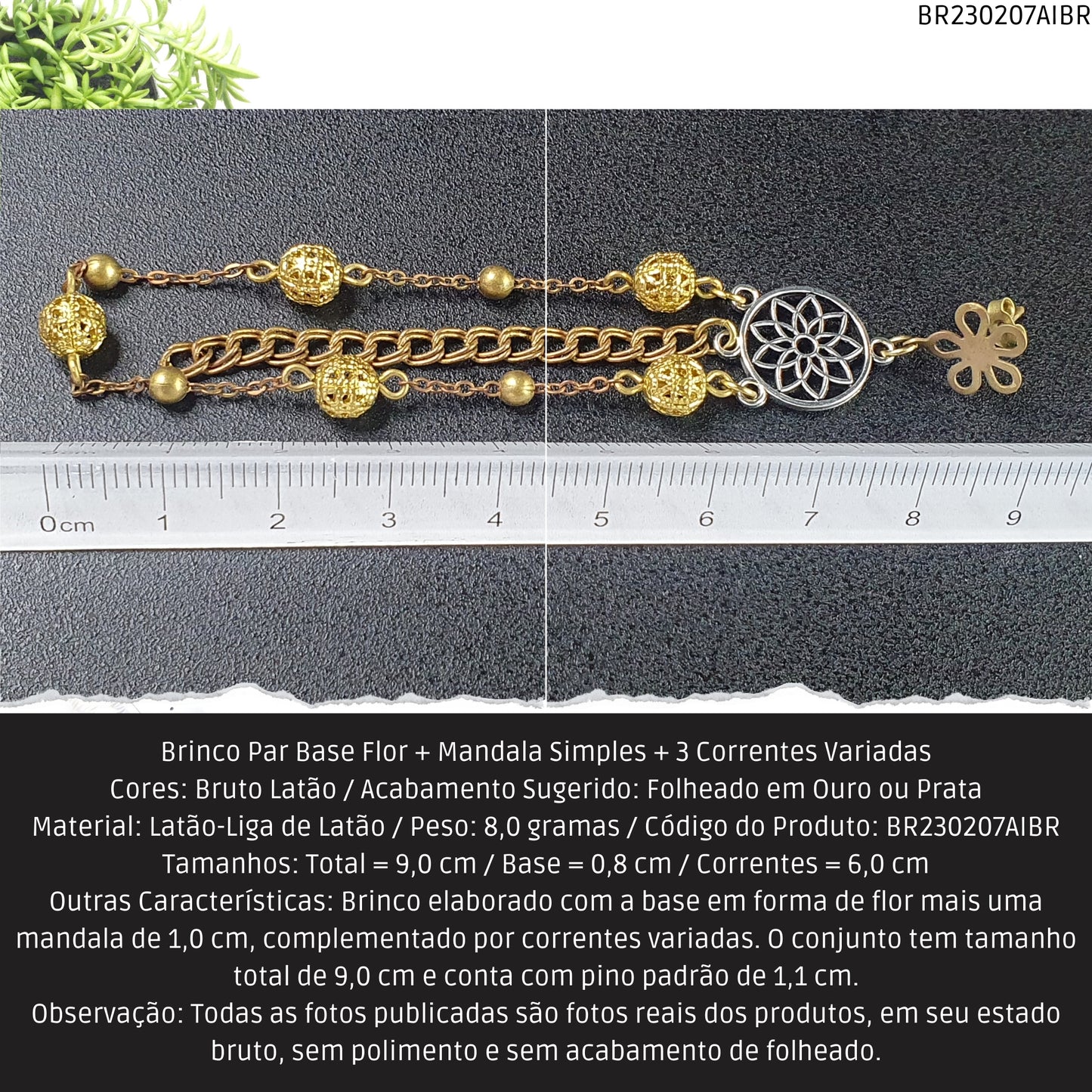 Brinco Par Base Flor + Mandala Simples + 3 Correntes Variadas  - Código.: BR230207AIBR  - Peso.: 8.0 gr