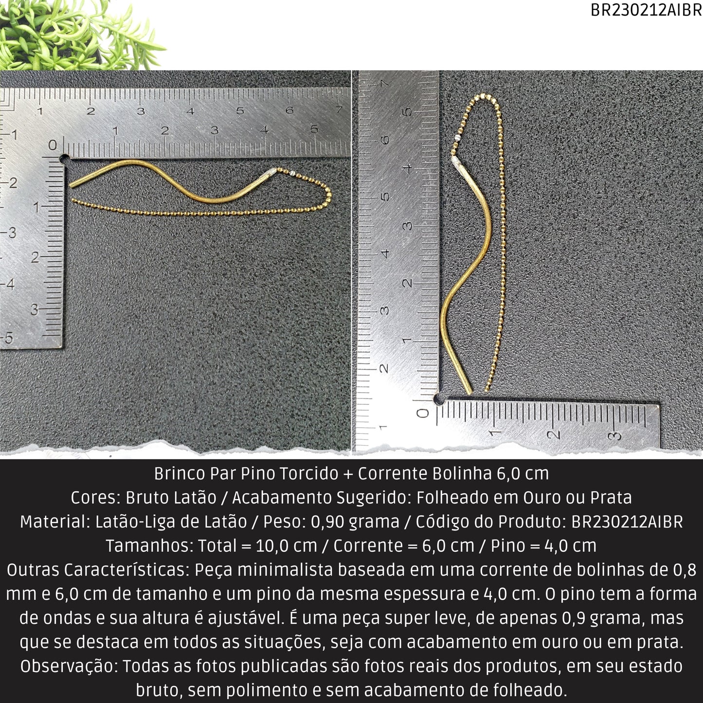 Brinco Par Pino Torcido + Corrente Bolinha 6.0 cm   - Código.: BR230212AIBR  - Peso.: 0.9 gr
