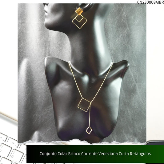 Conjunto Colar Brinco Corrente Veneziana Curta Retângulos  - Código.: CN230008AIBR  - Peso.: 8.0 gr