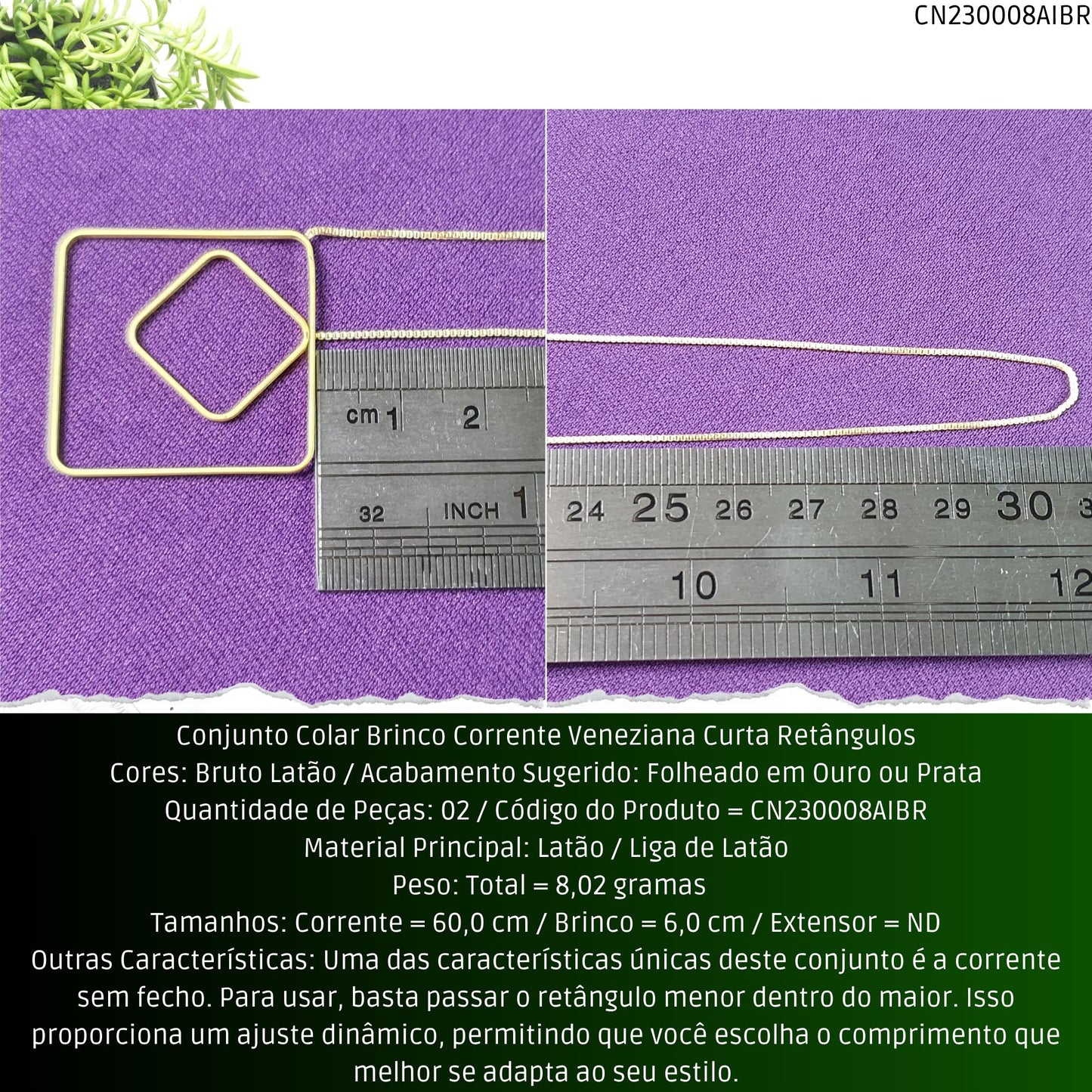 Conjunto Colar Brinco Corrente Veneziana Curta Retângulos  - Código.: CN230008AIBR  - Peso.: 8.0 gr
