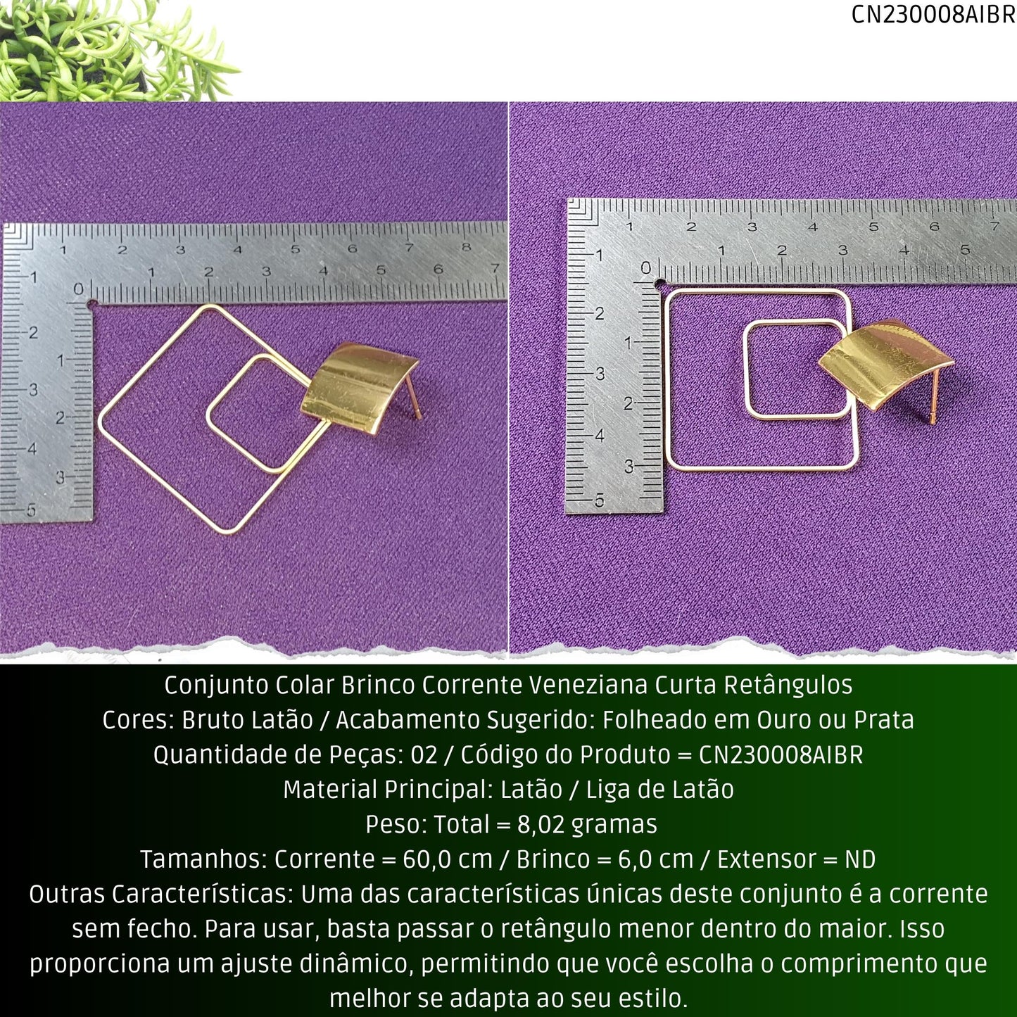 Conjunto Colar Brinco Corrente Veneziana Curta Retângulos  - Código.: CN230008AIBR  - Peso.: 8.0 gr
