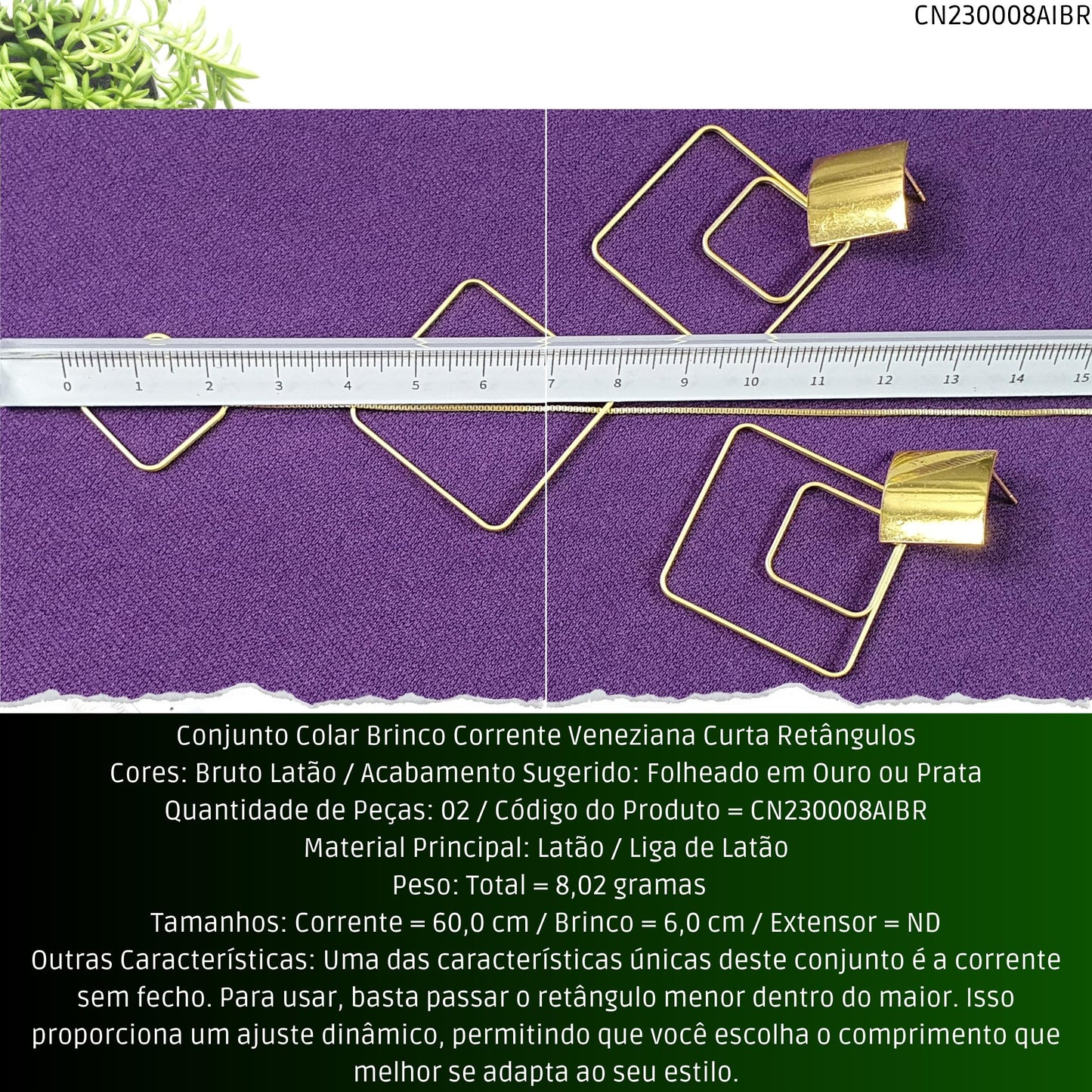 Conjunto Colar Brinco Corrente Veneziana Curta Retângulos  - Código.: CN230008AIBR  - Peso.: 8.0 gr