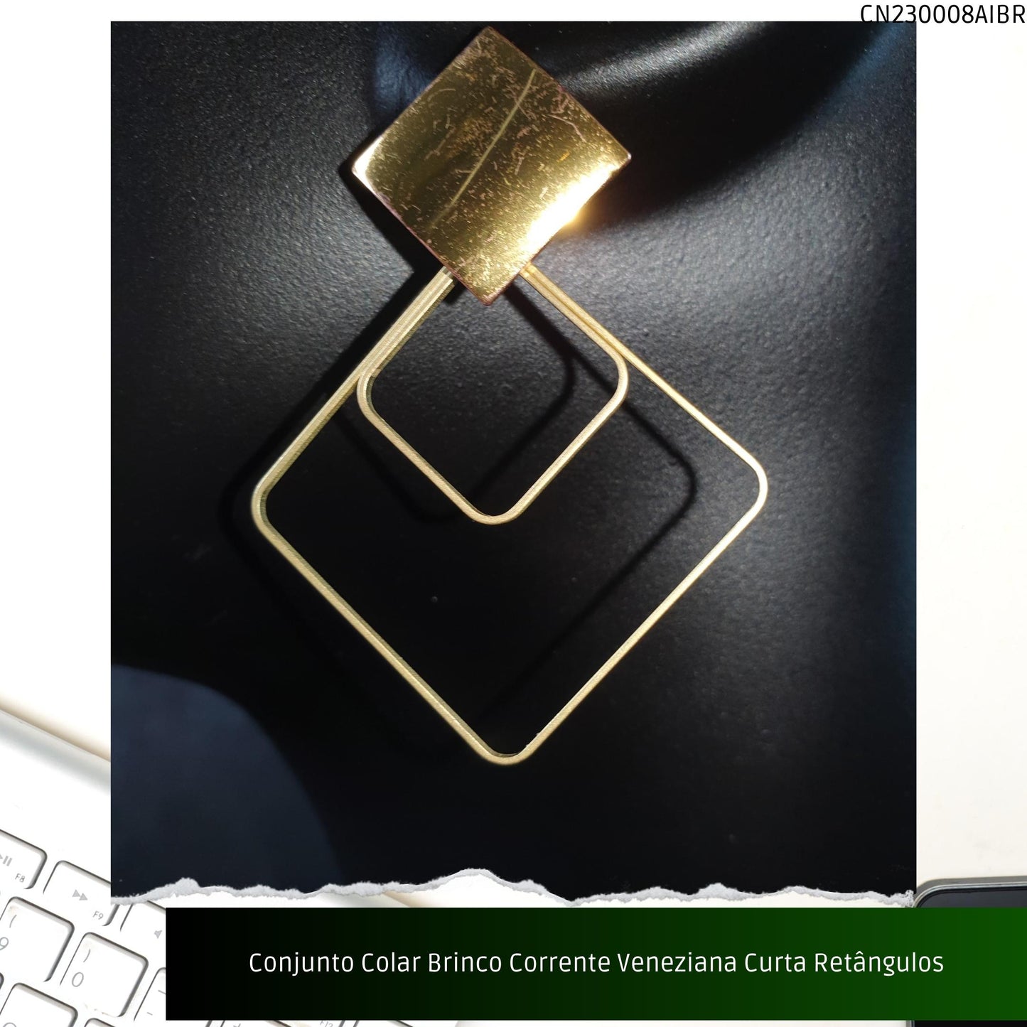 Conjunto Colar Brinco Corrente Veneziana Curta Retângulos  - Código.: CN230008AIBR  - Peso.: 8.0 gr
