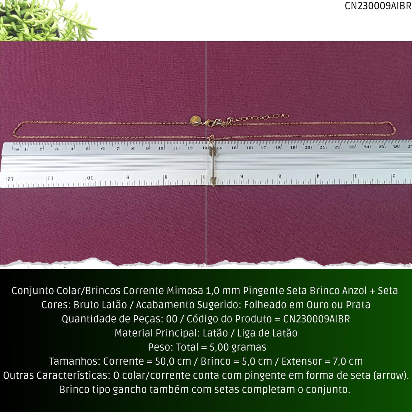 Conjunto Colar/Brincos Corrente Mimosa 1.0 mm Pingente Seta Brinco Anzol + Seta   - Código.: CN230009AIBR  - Peso.: 5.0 gr