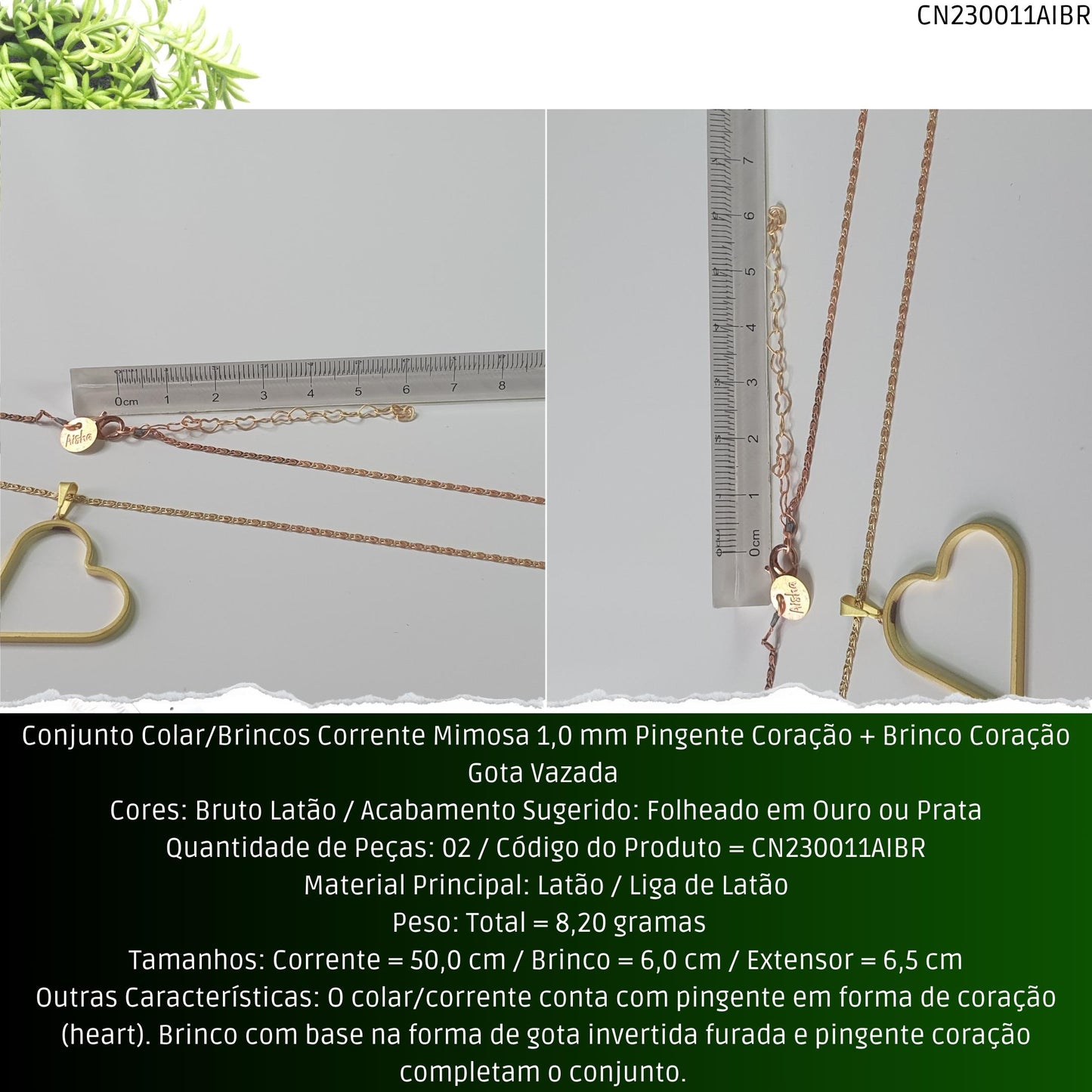 Conjunto Colar/Brincos Corrente Mimosa 1.0 mm Pingente Coração + Brinco Coração Gota Vazada   - Código.: CN230011AIBR  - Peso.: 8.2 gr