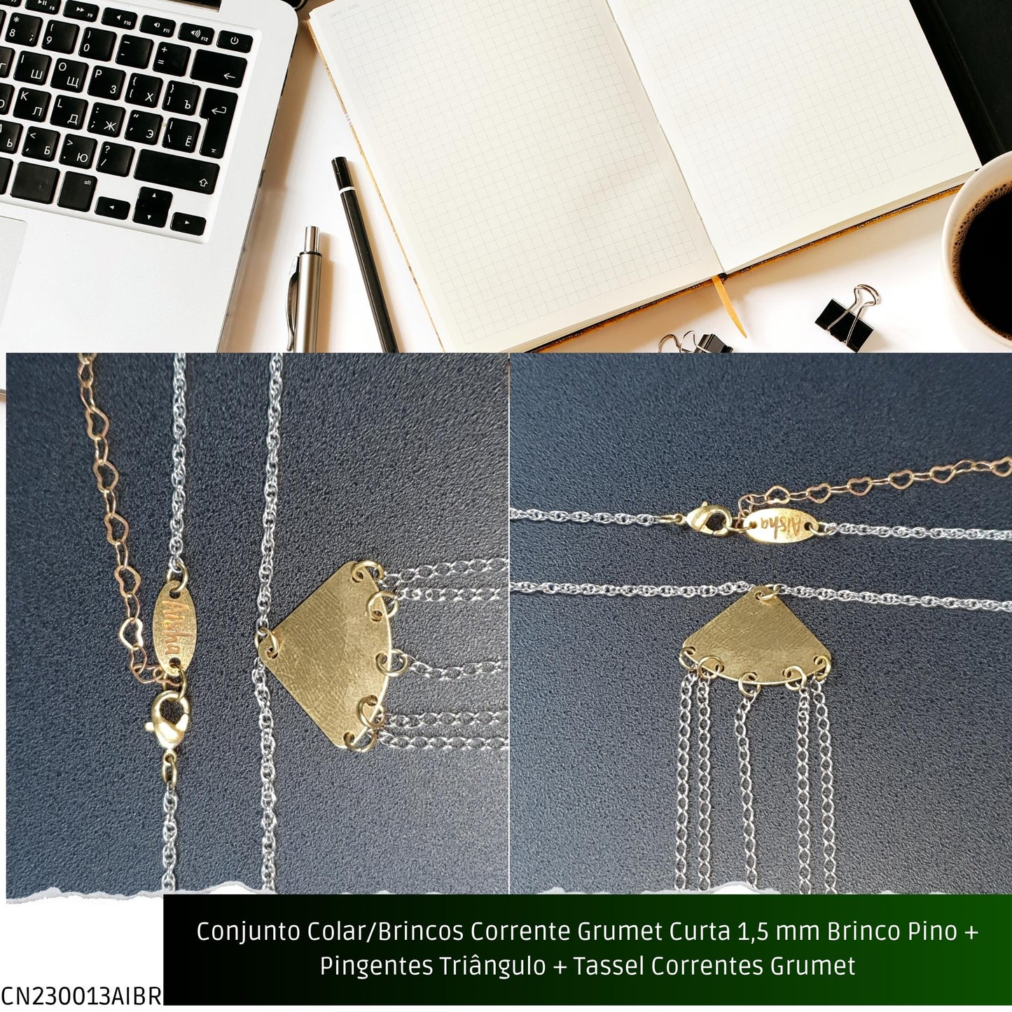 Conjunto Colar/Brincos Corrente Grumet Curta 1.5 mm Brinco Pino + Pingentes Triângulo + Tassel Correntes Grumet  - Código.: CN230013AIBR  - Peso.: 21.4 gr