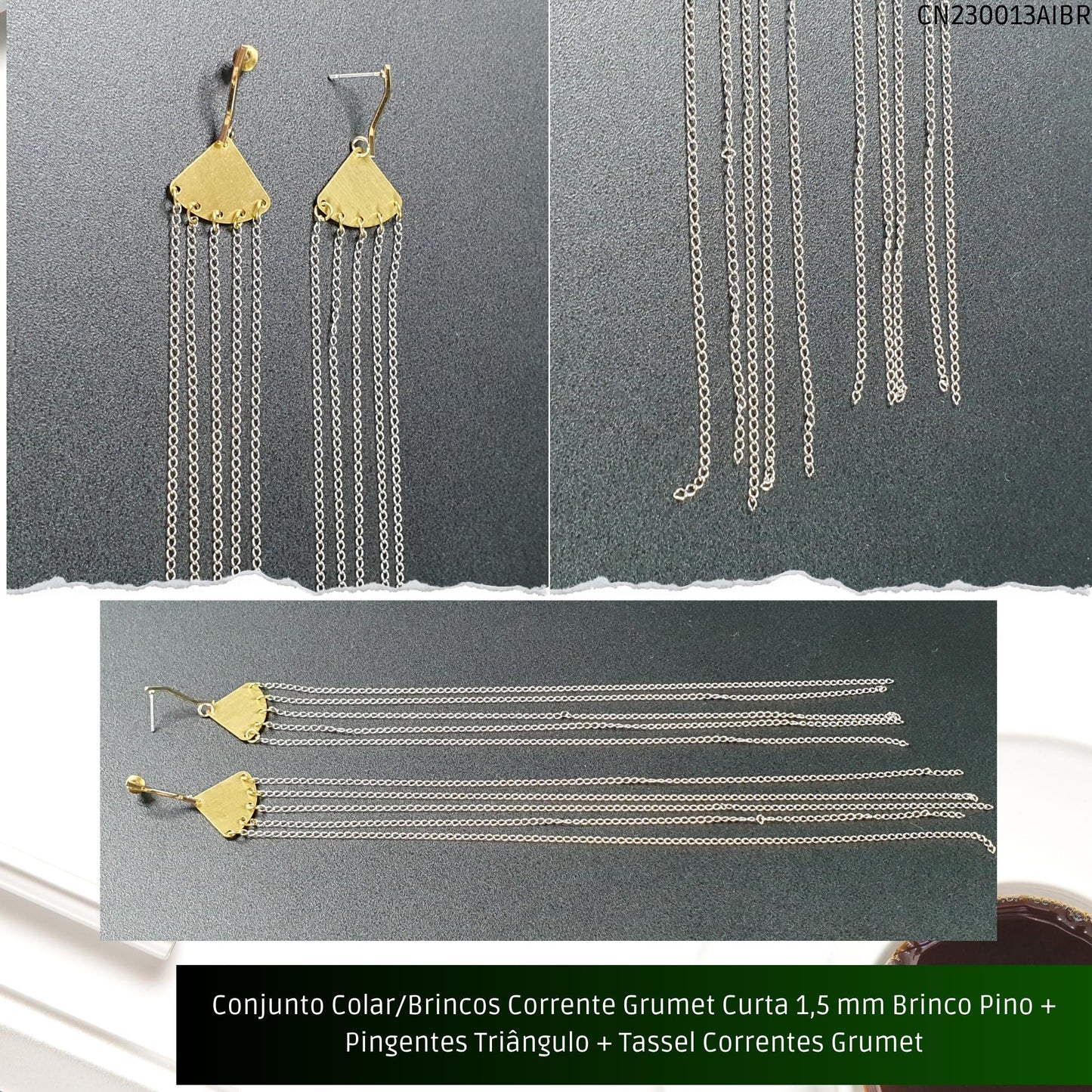 Conjunto Colar/Brincos Corrente Grumet Curta 1.5 mm Brinco Pino + Pingentes Triângulo + Tassel Correntes Grumet  - Código.: CN230013AIBR  - Peso.: 21.4 gr