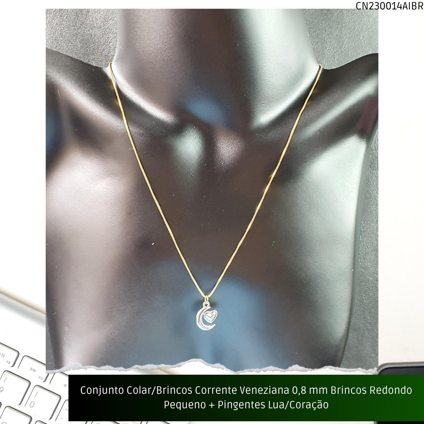 Conjunto Colar/Brincos Corrente Veneziana 0.8 mm Brincos Redondo Pequeno + Pingentes Lua/Coração  - Código.: CN230014AIBR  - Peso.: 6.8 gr