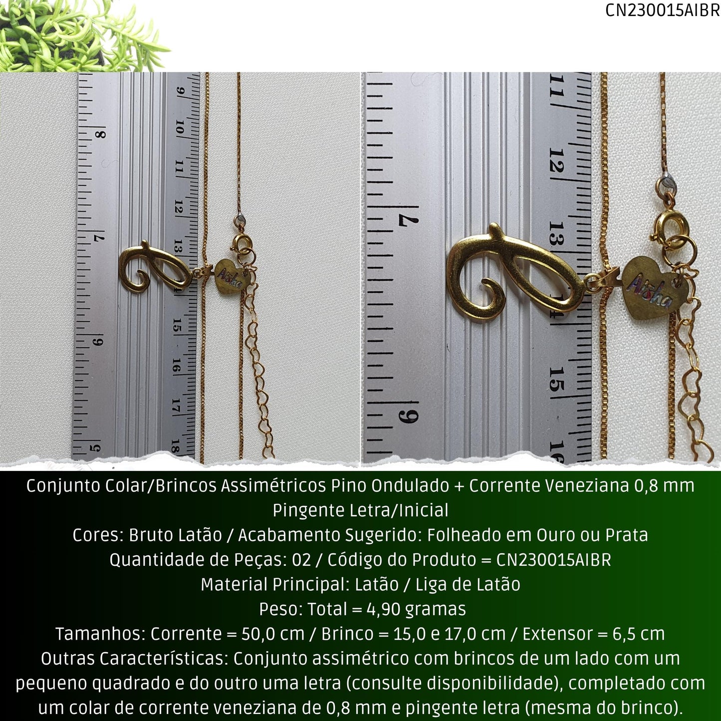 Conjunto Colar/Brincos Assimétricos Pino Ondulado + Corrente Veneziana 0.8 mm Pingente Letra/Inicial  - Código.: CN230015AIBR  - Peso.: 4.9 gr