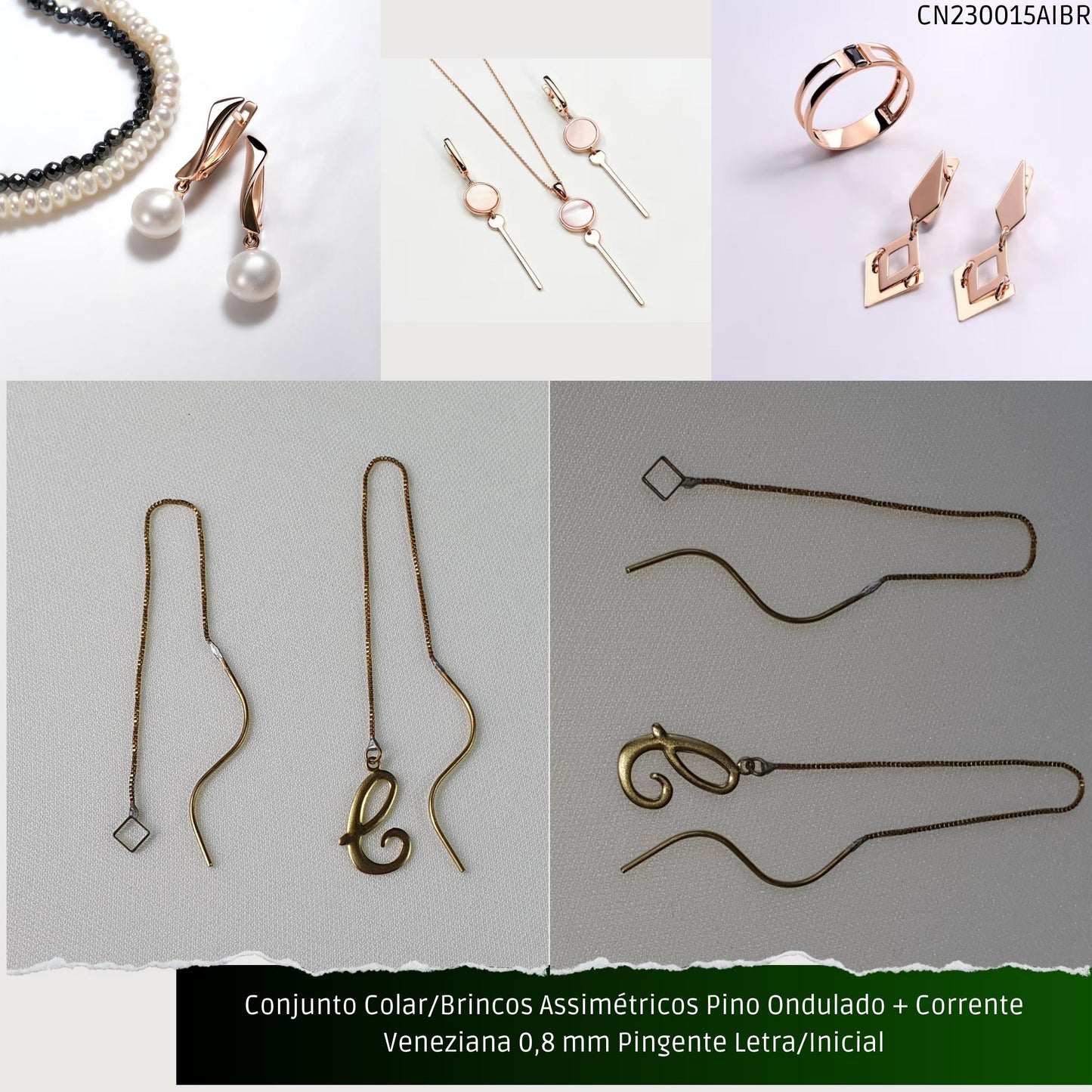 Conjunto Colar/Brincos Assimétricos Pino Ondulado + Corrente Veneziana 0.8 mm Pingente Letra/Inicial  - Código.: CN230015AIBR  - Peso.: 4.9 gr