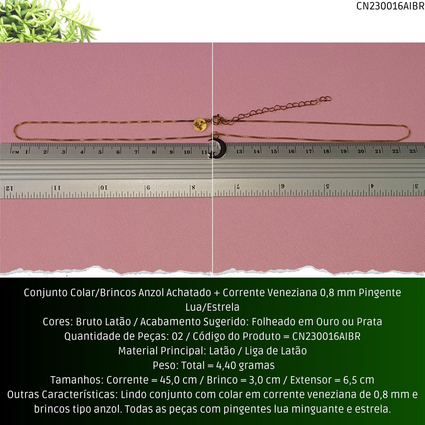 Conjunto Colar/Brincos Anzol Achatado + Corrente Veneziana 0.8 mm Pingente Lua/Estrela  - Código.: CN230016AIBR  - Peso.: 4.4 gr