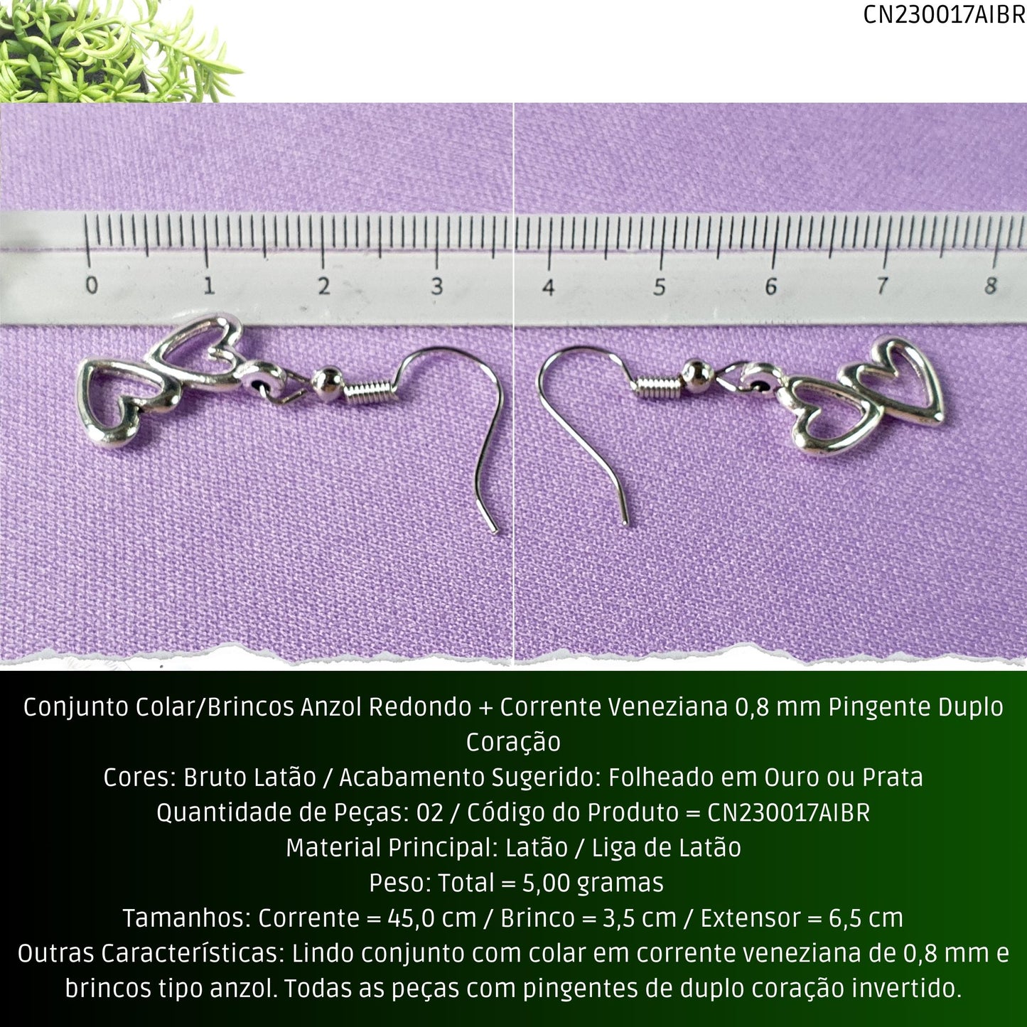 Conjunto Colar/Brincos Anzol Redondo + Corrente Veneziana 0.8 mm Pingente Duplo Coração  - Código.: CN230017AIBR  - Peso.: 5.0 gr