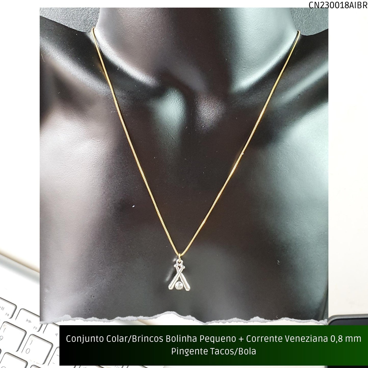 Conjunto Colar/Brincos Bolinha Pequeno + Corrente Veneziana 0.8 mm Pingente Tacos/Bola  - Código.: CN230018AIBR  - Peso.: 8.0 gr