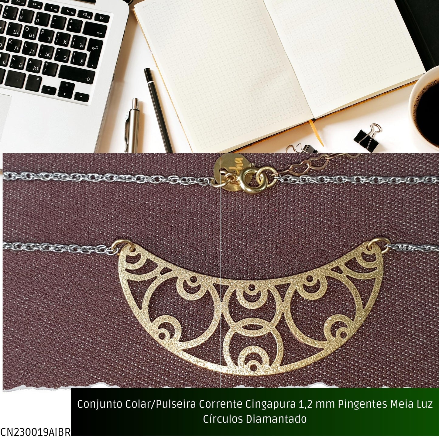 Conjunto Colar/Pulseira Corrente Singapura 1.2 mm Pingentes Meia Luz Círculos Diamantado  - Código.: CN230019AIBR  - Peso.: 6.0 gr