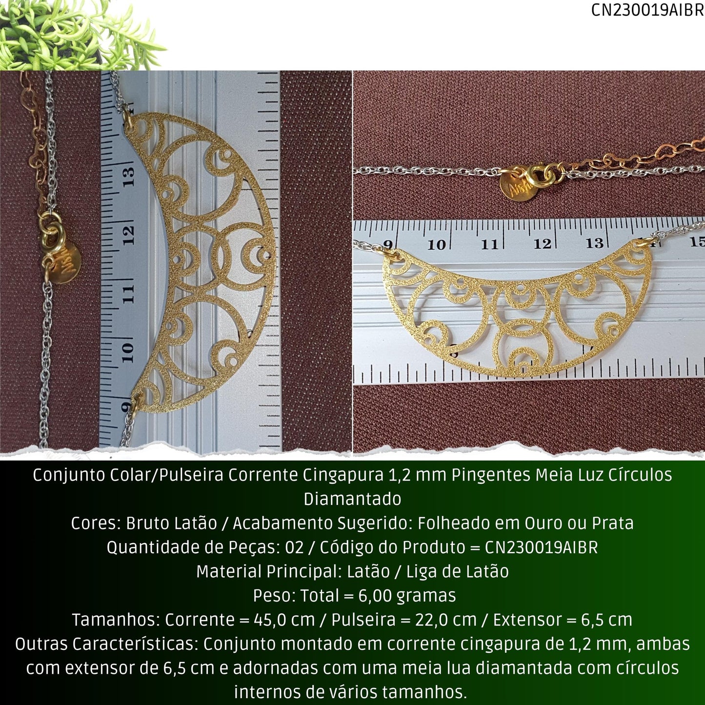 Conjunto Colar/Pulseira Corrente Singapura 1.2 mm Pingentes Meia Luz Círculos Diamantado  - Código.: CN230019AIBR  - Peso.: 6.0 gr