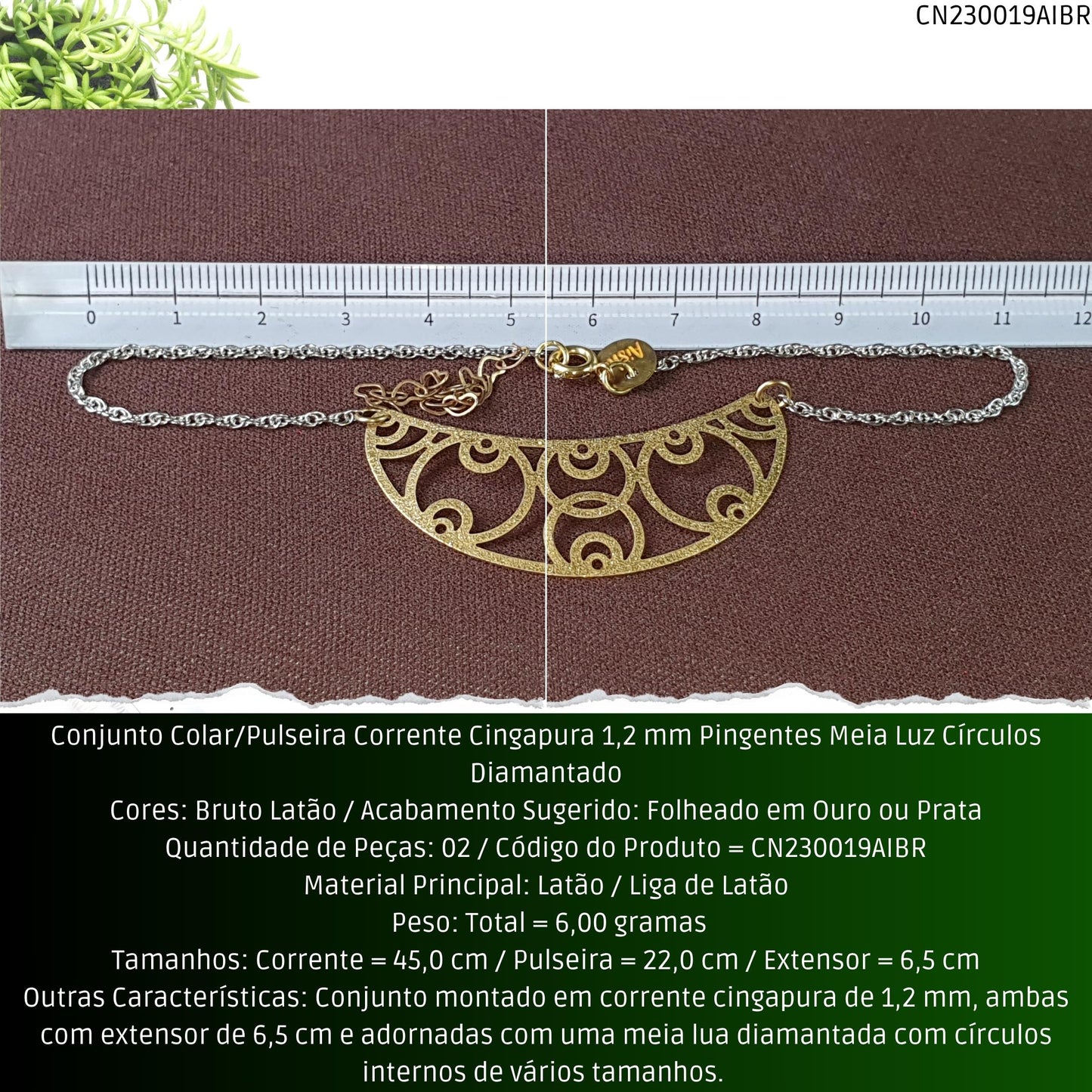 Conjunto Colar/Pulseira Corrente Singapura 1.2 mm Pingentes Meia Luz Círculos Diamantado  - Código.: CN230019AIBR  - Peso.: 6.0 gr