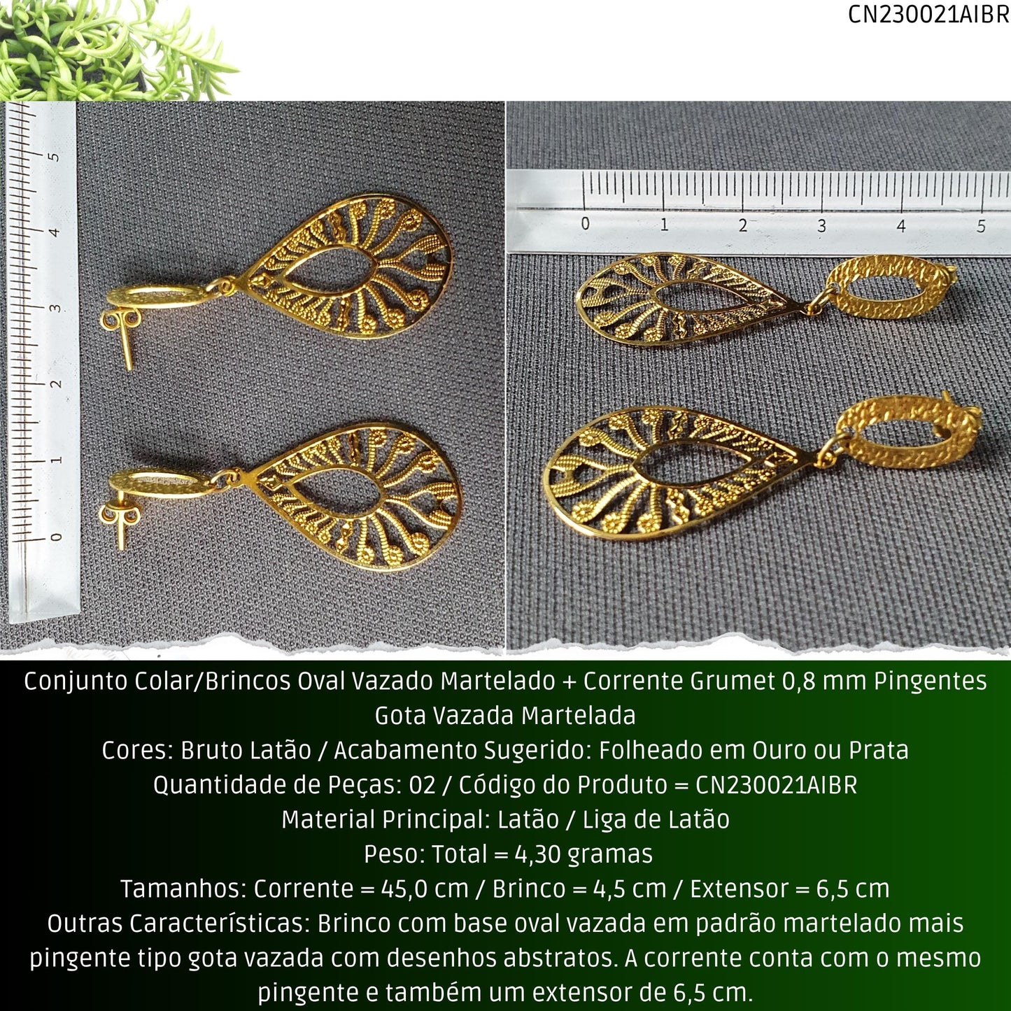Conjunto Colar/Brincos Oval Vazado Martelado + Corrente Grumet 0.8 mm Pingentes Gota Vazada Martelada  - Código.: CN230021AIBR  - Peso.: 4.3 gr