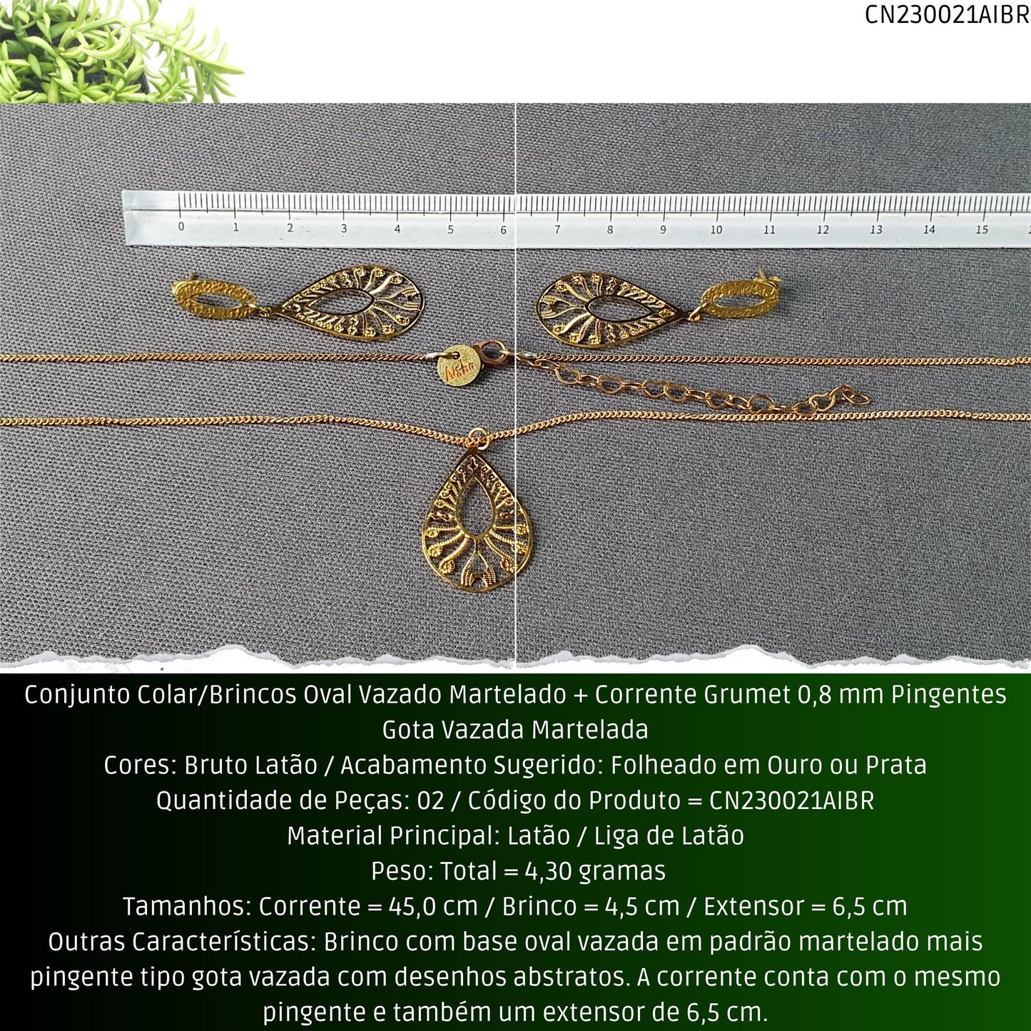Conjunto Colar/Brincos Oval Vazado Martelado + Corrente Grumet 0.8 mm Pingentes Gota Vazada Martelada  - Código.: CN230021AIBR  - Peso.: 4.3 gr
