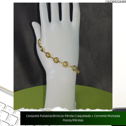 Conjunto Pulseira/Brincos Pérola Craquelada + Corrente Montada Flores/Pérolas  - Código.: CN230022AIBR  - Peso.: 12.7 gr