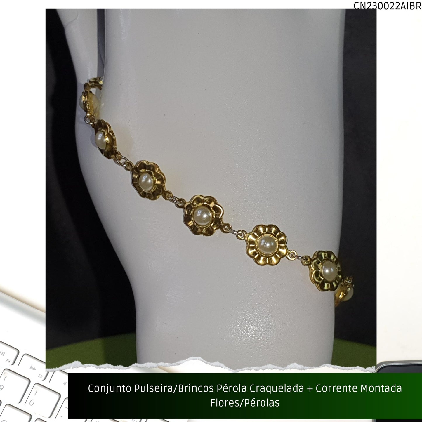 Conjunto Pulseira/Brincos Pérola Craquelada + Corrente Montada Flores/Pérolas  - Código.: CN230022AIBR  - Peso.: 12.7 gr