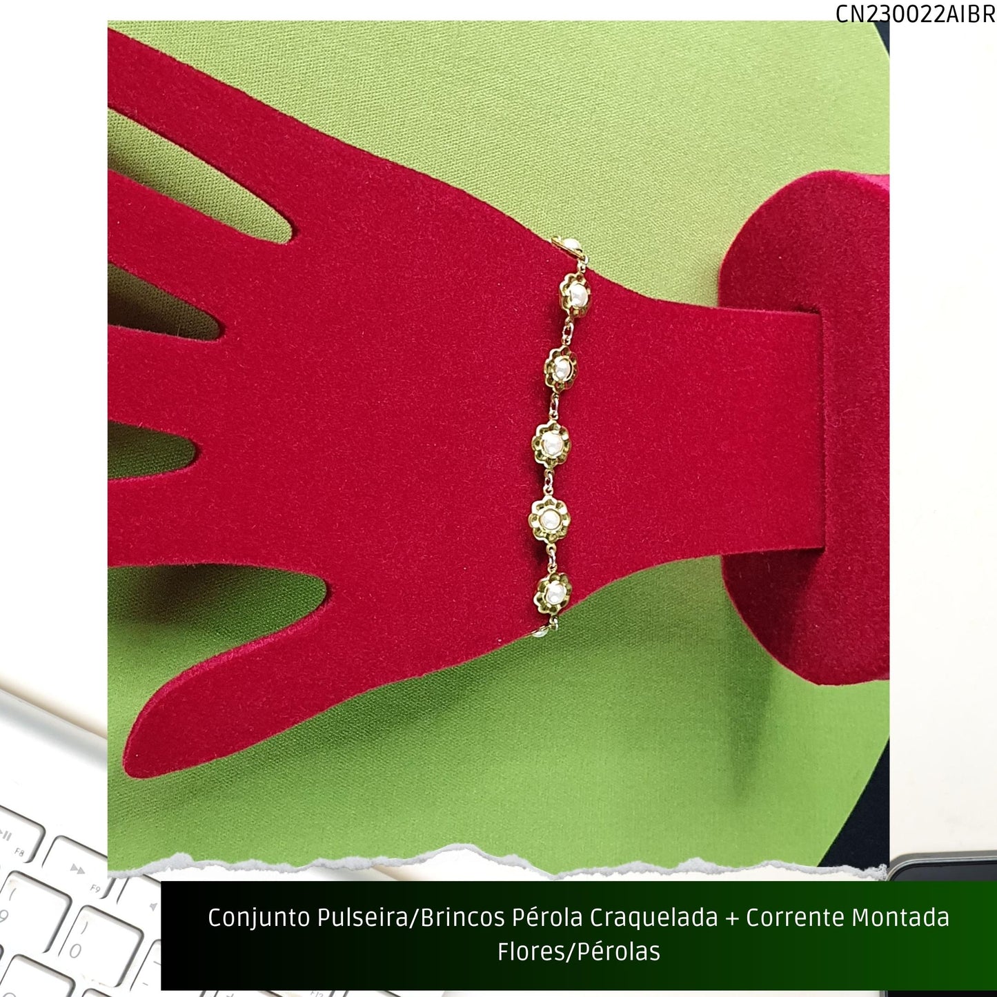 Conjunto Pulseira/Brincos Pérola Craquelada + Corrente Montada Flores/Pérolas  - Código.: CN230022AIBR  - Peso.: 12.7 gr