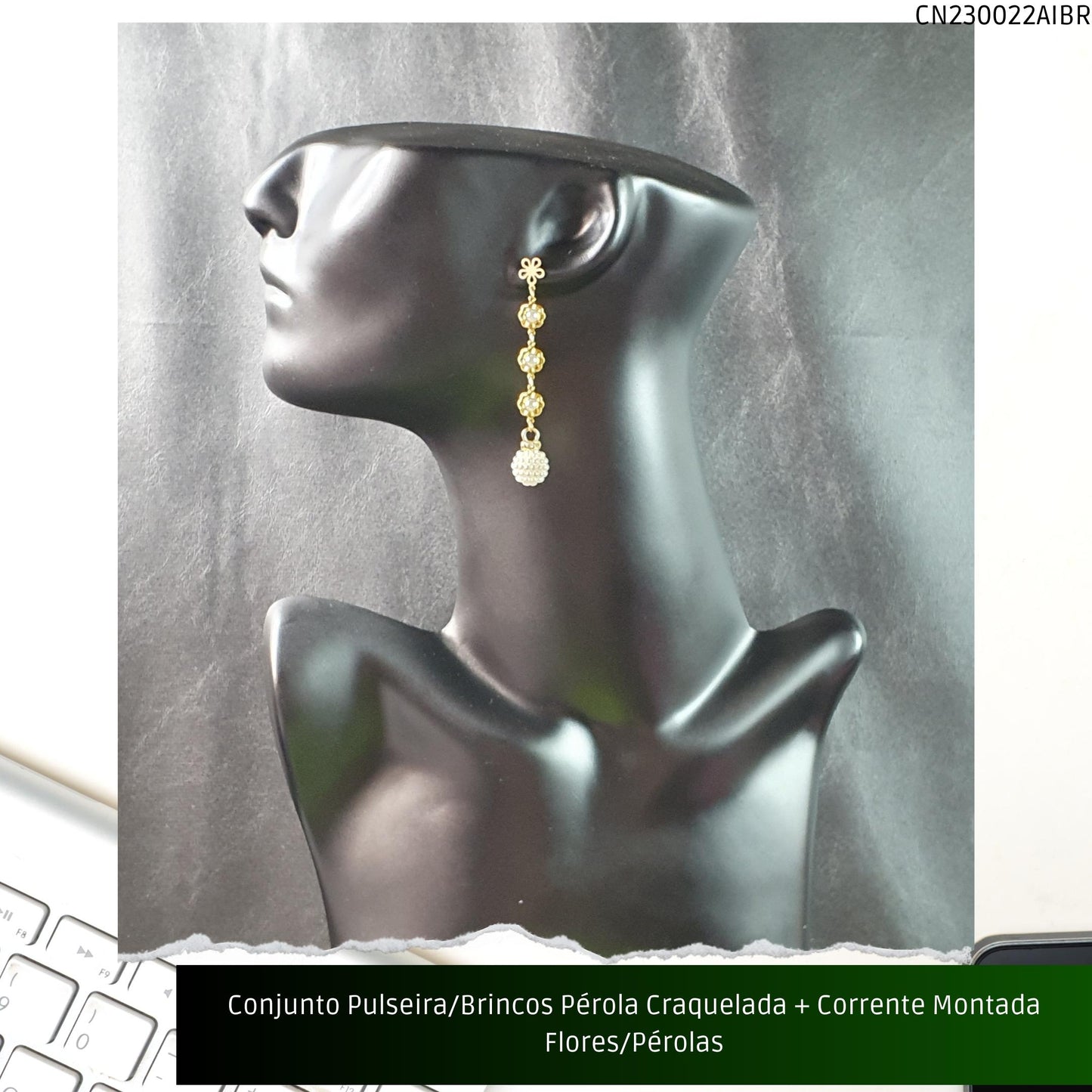 Conjunto Pulseira/Brincos Pérola Craquelada + Corrente Montada Flores/Pérolas  - Código.: CN230022AIBR  - Peso.: 12.7 gr
