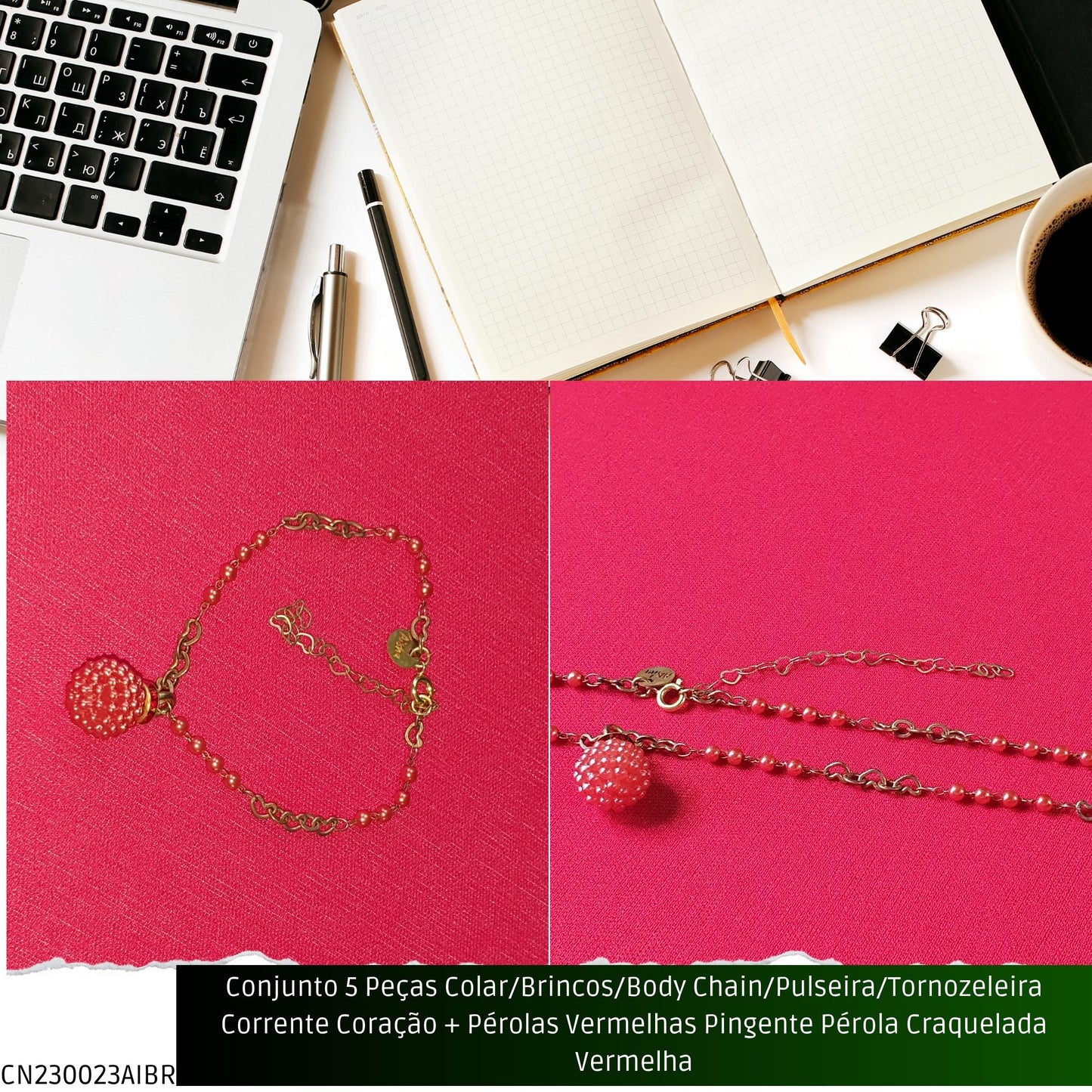 Conjunto 5 Peças Colar/Brincos/Body Chain/Pulseira/Tornozeleira Corrente Coração + Pérolas Vermelhas Pingente Pérola Craquelada Vermelha  - Código.: CN230023AIBR  - Peso.: 30.2 gr