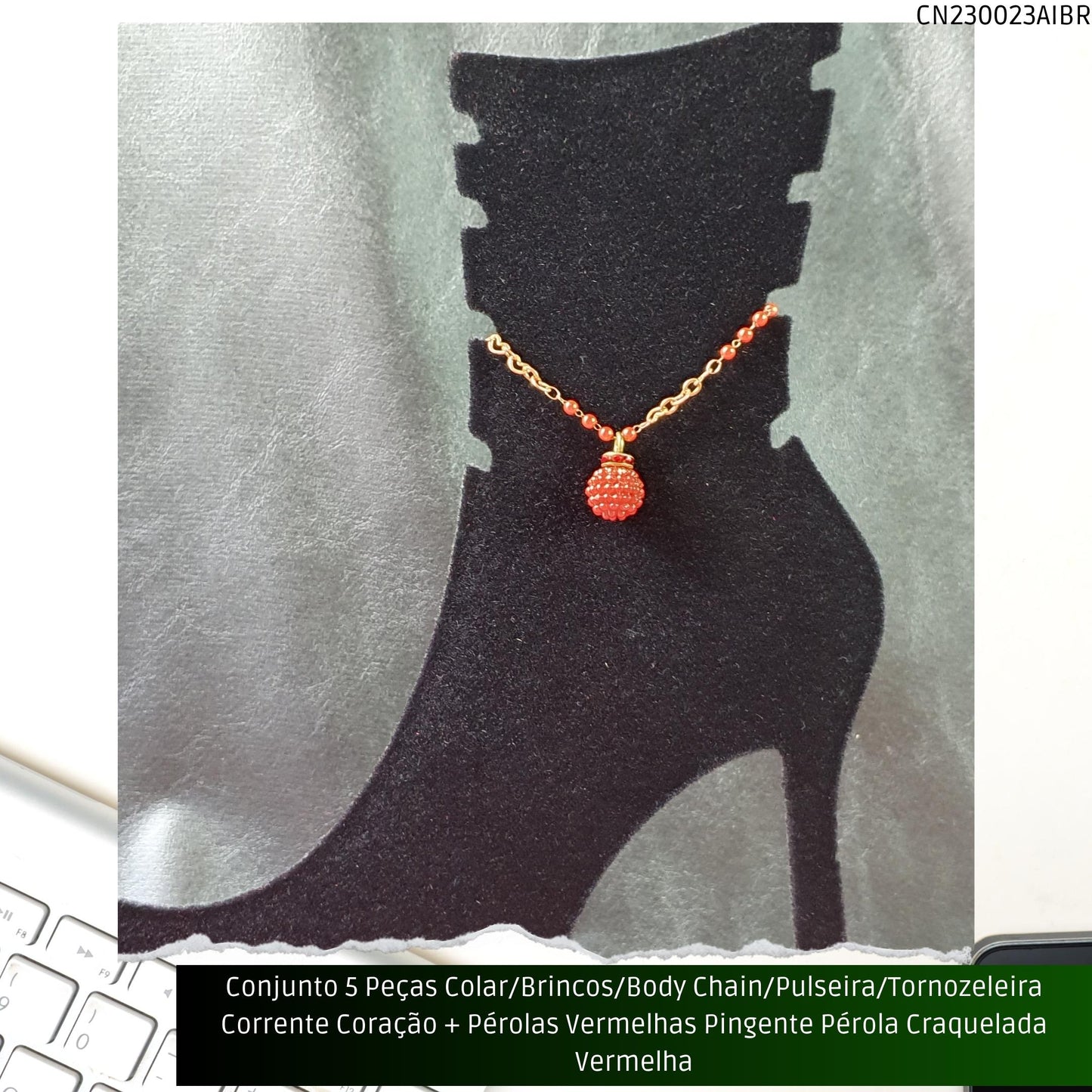 Conjunto 5 Peças Colar/Brincos/Body Chain/Pulseira/Tornozeleira Corrente Coração + Pérolas Vermelhas Pingente Pérola Craquelada Vermelha  - Código.: CN230023AIBR  - Peso.: 30.2 gr