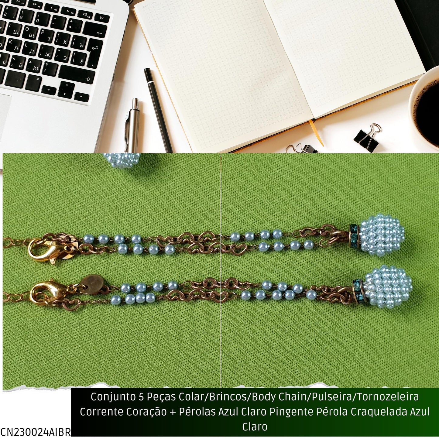 Conjunto 5 Peças Colar/Brincos/Body Chain/Pulseira/Tornozeleira Corrente Coração + Pérolas Verde Água Pingente Pérola Craquelada Verde Água  - Código.: CN230024AIBR  - Peso.: 30.2 gr