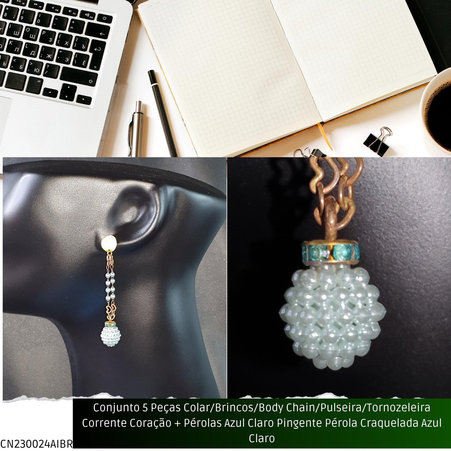 Conjunto 5 Peças Colar/Brincos/Body Chain/Pulseira/Tornozeleira Corrente Coração + Pérolas Verde Água Pingente Pérola Craquelada Verde Água  - Código.: CN230024AIBR  - Peso.: 30.2 gr