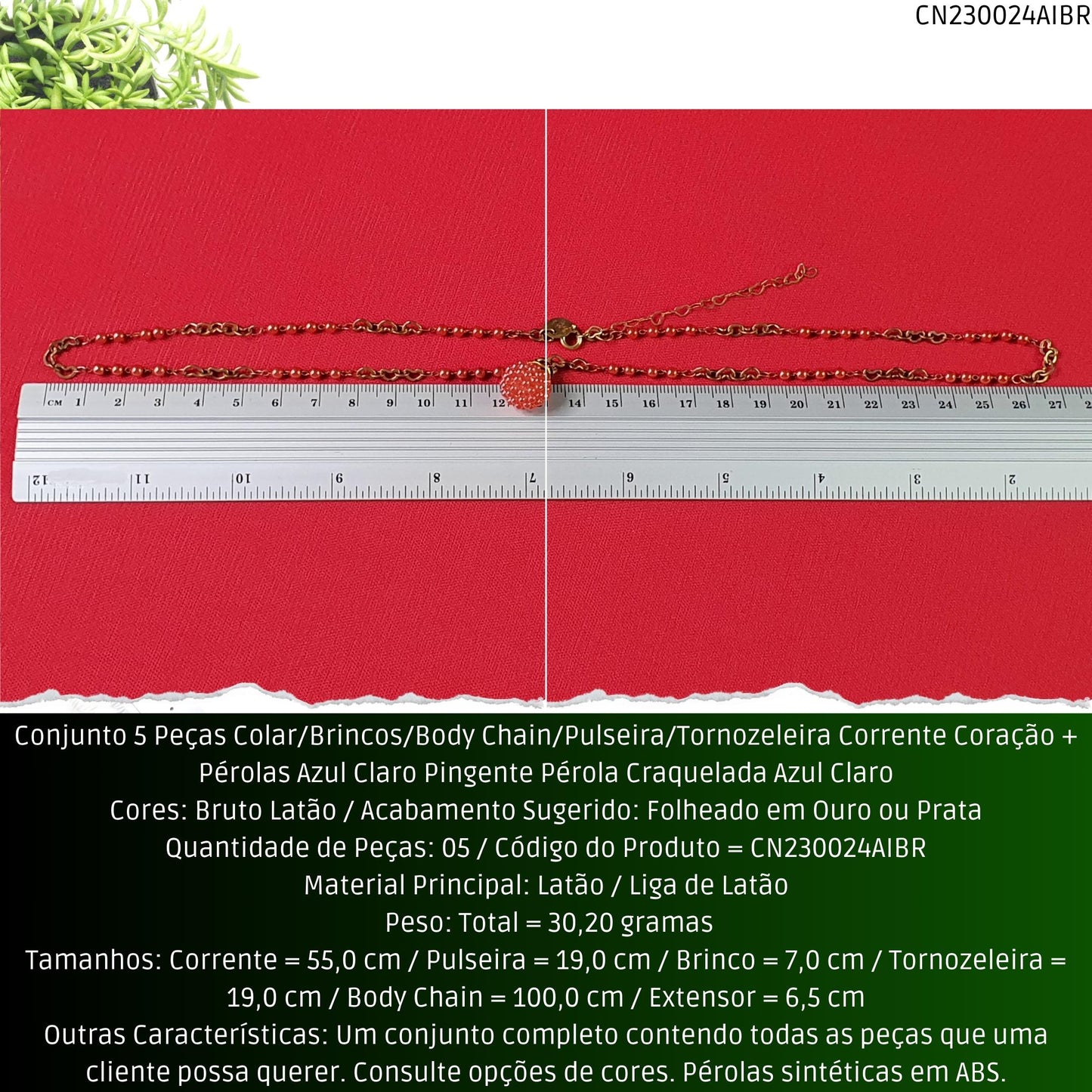 Conjunto 5 Peças Colar/Brincos/Body Chain/Pulseira/Tornozeleira Corrente Coração + Pérolas Verde Água Pingente Pérola Craquelada Verde Água  - Código.: CN230024AIBR  - Peso.: 30.2 gr