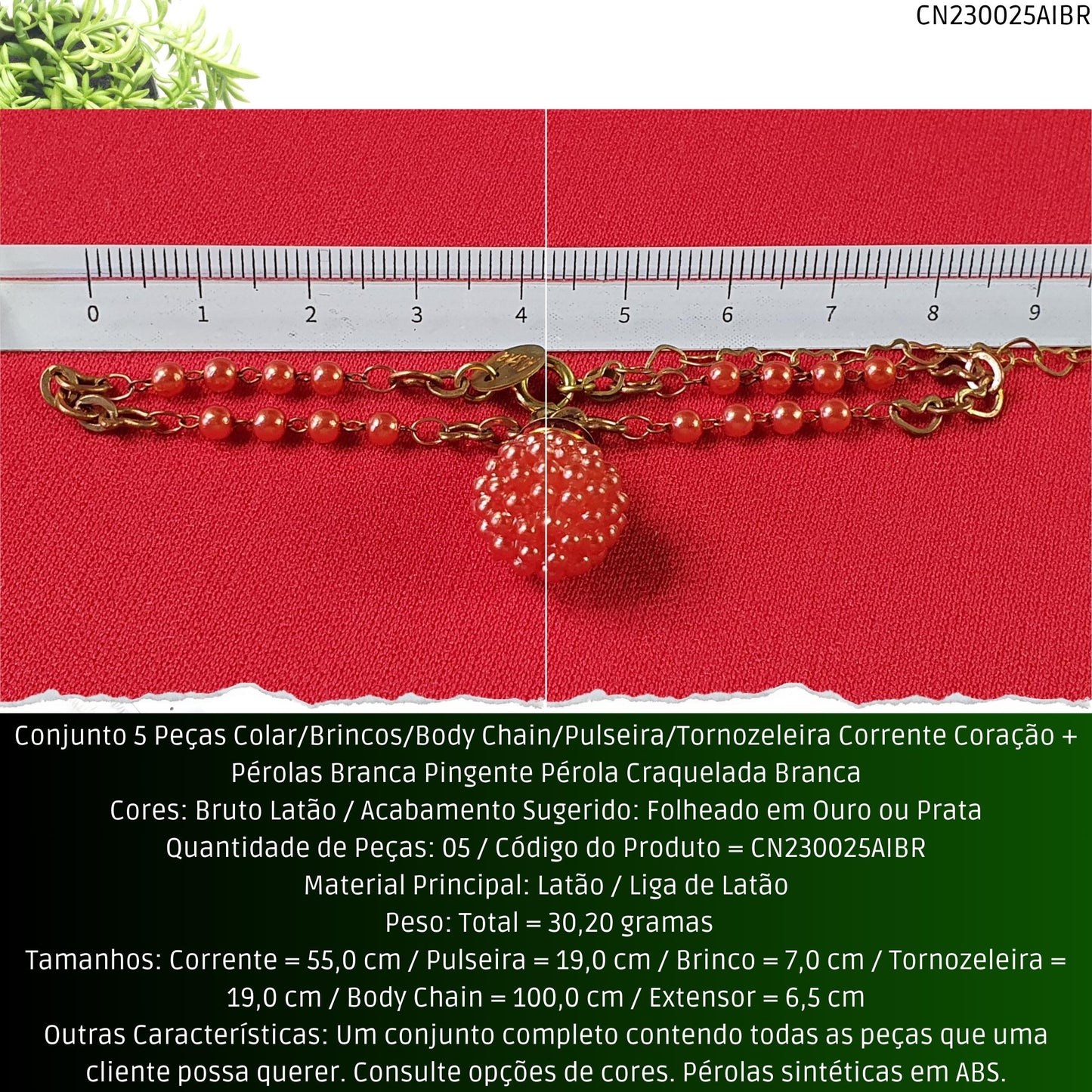 Conjunto 5 Peças Colar/Brincos/Body Chain/Pulseira/Tornozeleira Corrente Coração + Pérolas Brancas Pingente Pérola Craquelada Branca  - Código.: CN230025AIBR  - Peso.: 30.2 gr