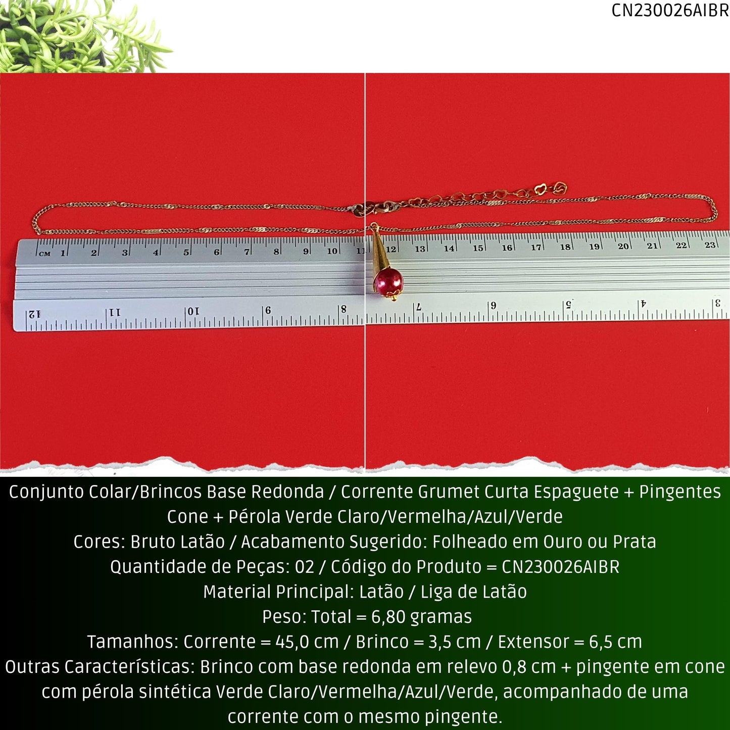 Conjunto Colar/Brincos Base Redonda / Corrente Grumet Curta Espaguete + Pingentes Cone + Pérola Vermelha/Azul/Verde Claro ou Verde Escuro  - Código.: CN230026AIBR  - Peso.: 6.8 gr