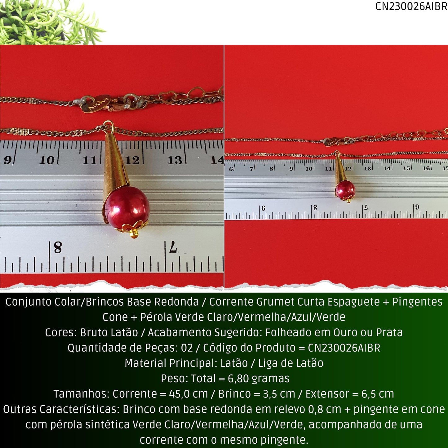 Conjunto Colar/Brincos Base Redonda / Corrente Grumet Curta Espaguete + Pingentes Cone + Pérola Vermelha/Azul/Verde Claro ou Verde Escuro  - Código.: CN230026AIBR  - Peso.: 6.8 gr