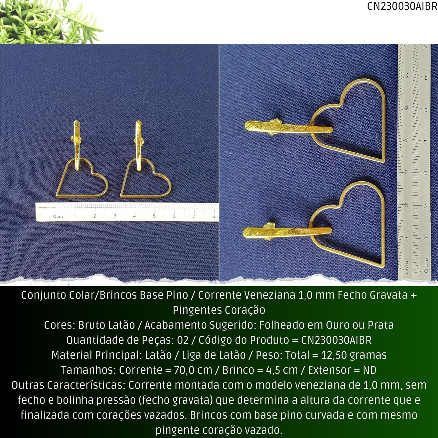 Conjunto Colar/Brincos Base Pino / Corrente Veneziana 1.0 mm Fecho Gravata + Pingentes Coração  - Código.: CN230030AIBR  - Peso.: 12.5 gr