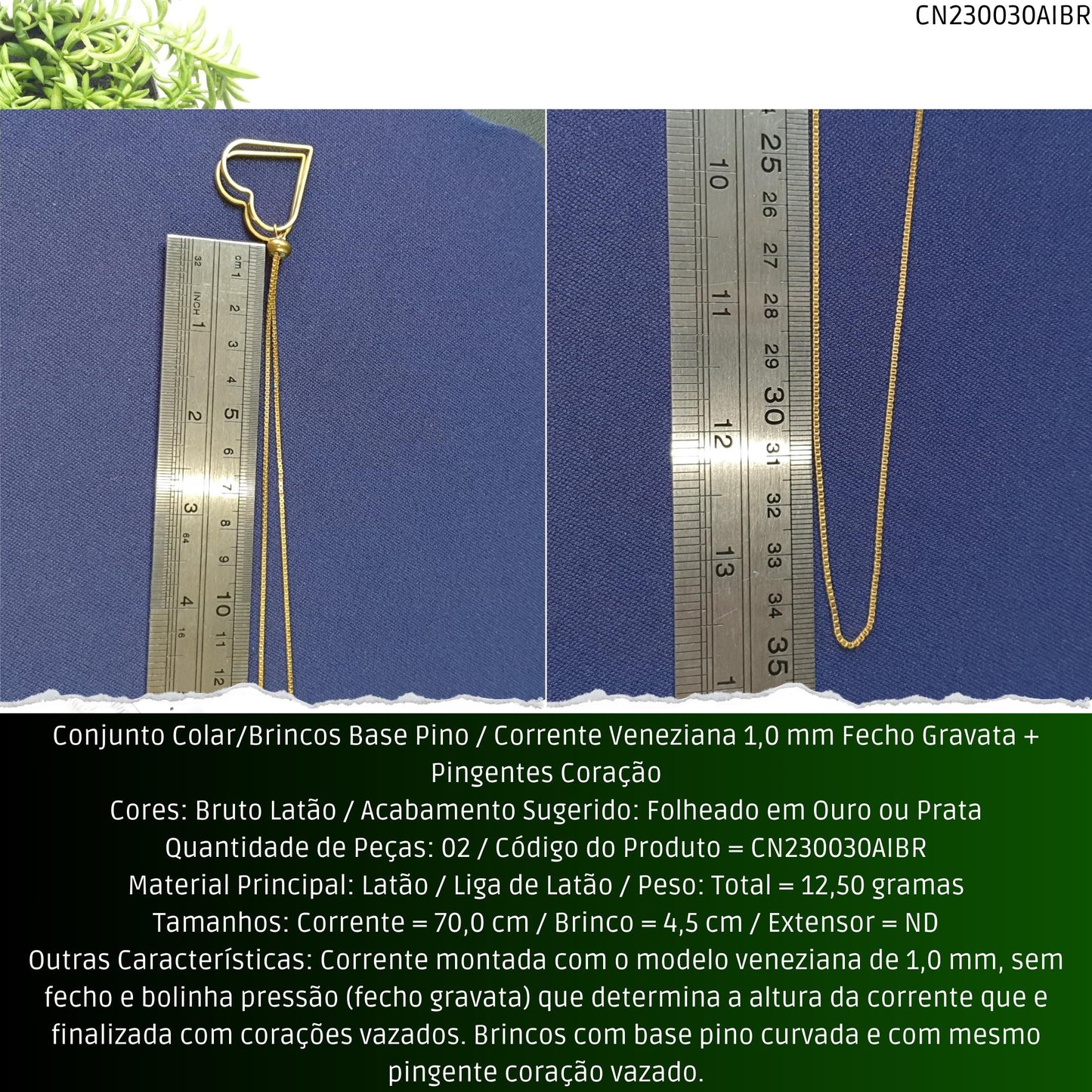 Conjunto Colar/Brincos Base Pino / Corrente Veneziana 1.0 mm Fecho Gravata + Pingentes Coração  - Código.: CN230030AIBR  - Peso.: 12.5 gr
