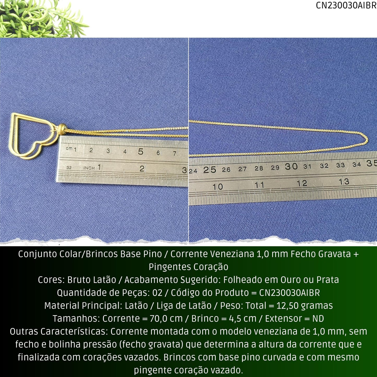 Conjunto Colar/Brincos Base Pino / Corrente Veneziana 1.0 mm Fecho Gravata + Pingentes Coração  - Código.: CN230030AIBR  - Peso.: 12.5 gr