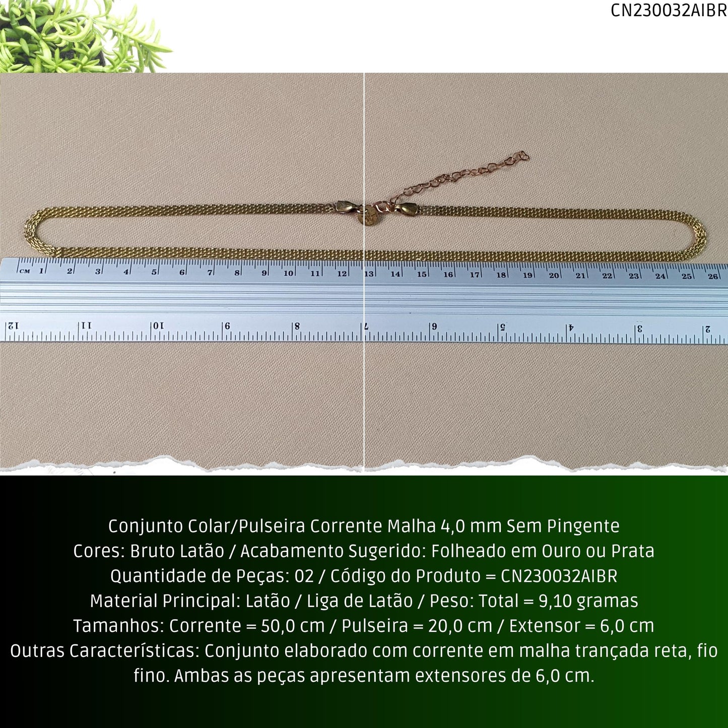 Conjunto Colar/Pulseira Corrente Malha 4.0 mm Sem Pingente  - Código.: CN230032AIBR  - Peso.: 9.1 gr