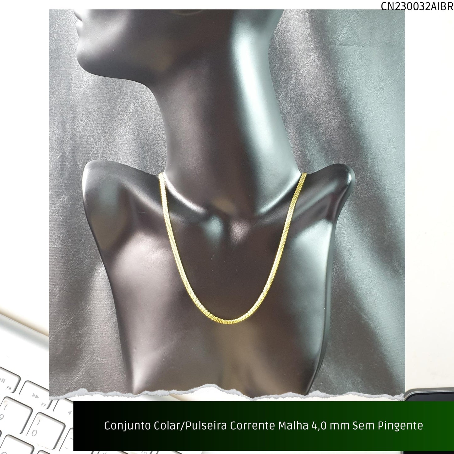 Conjunto Colar/Pulseira Corrente Malha 4.0 mm Sem Pingente  - Código.: CN230032AIBR  - Peso.: 9.1 gr