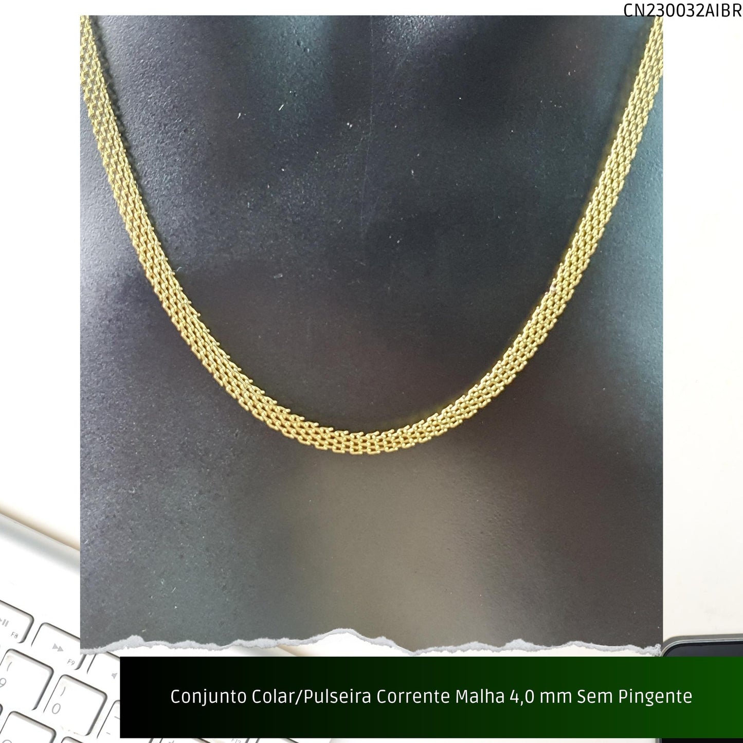 Conjunto Colar/Pulseira Corrente Malha 4.0 mm Sem Pingente  - Código.: CN230032AIBR  - Peso.: 9.1 gr